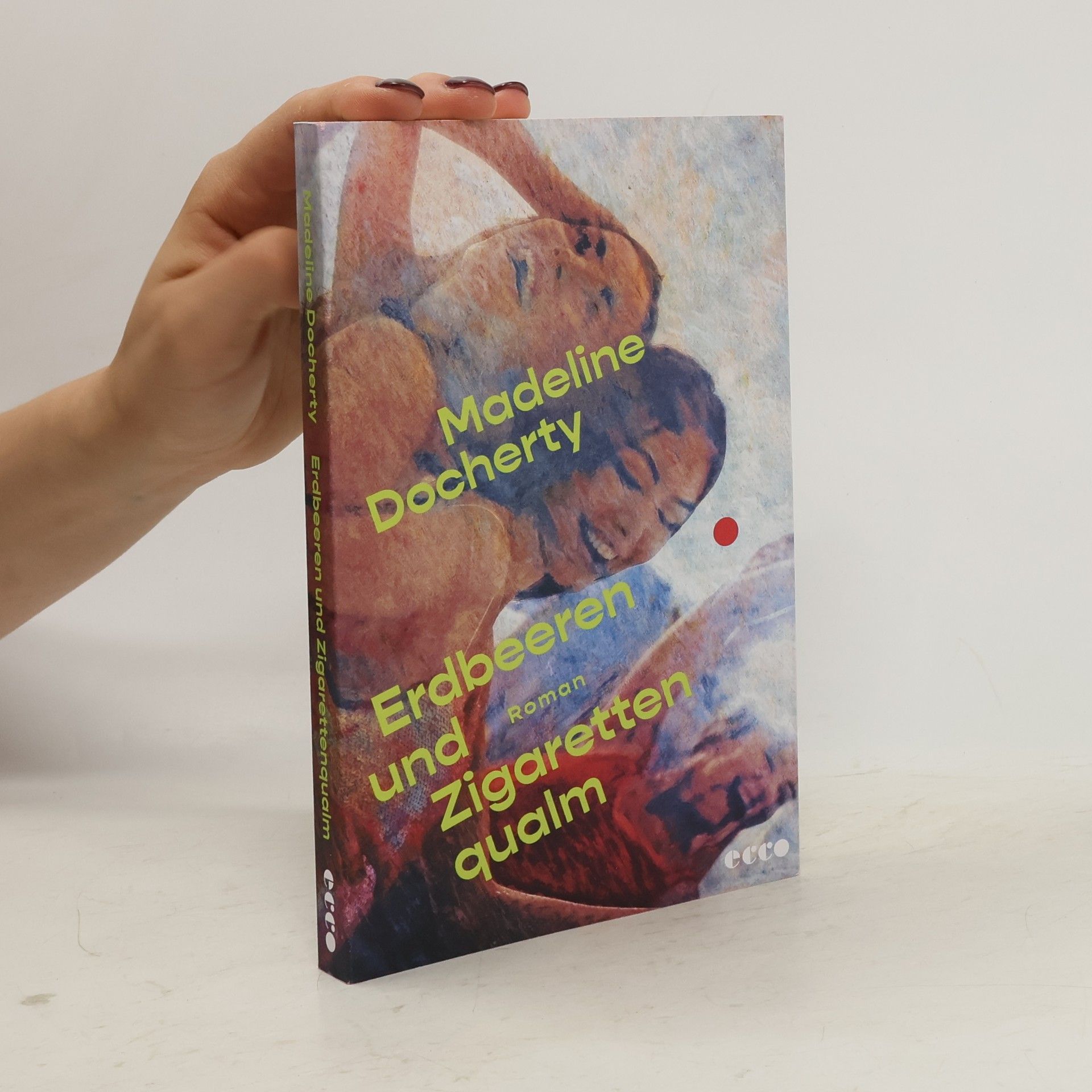 Madeline Docherty Erdbeeren und Zigarettenqualm