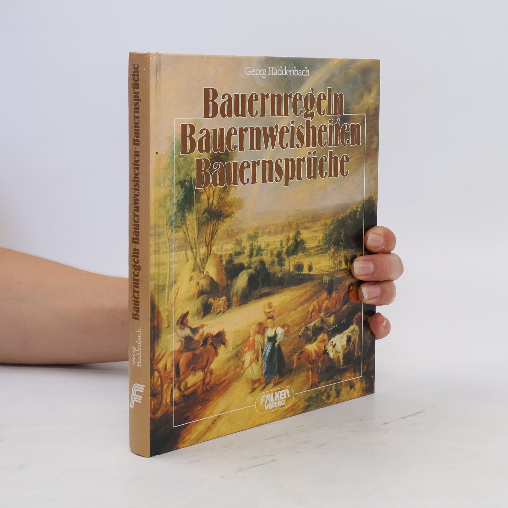 Georg Haddenbach Bauernregeln, Bauernweisheiten, Bauernsprüche