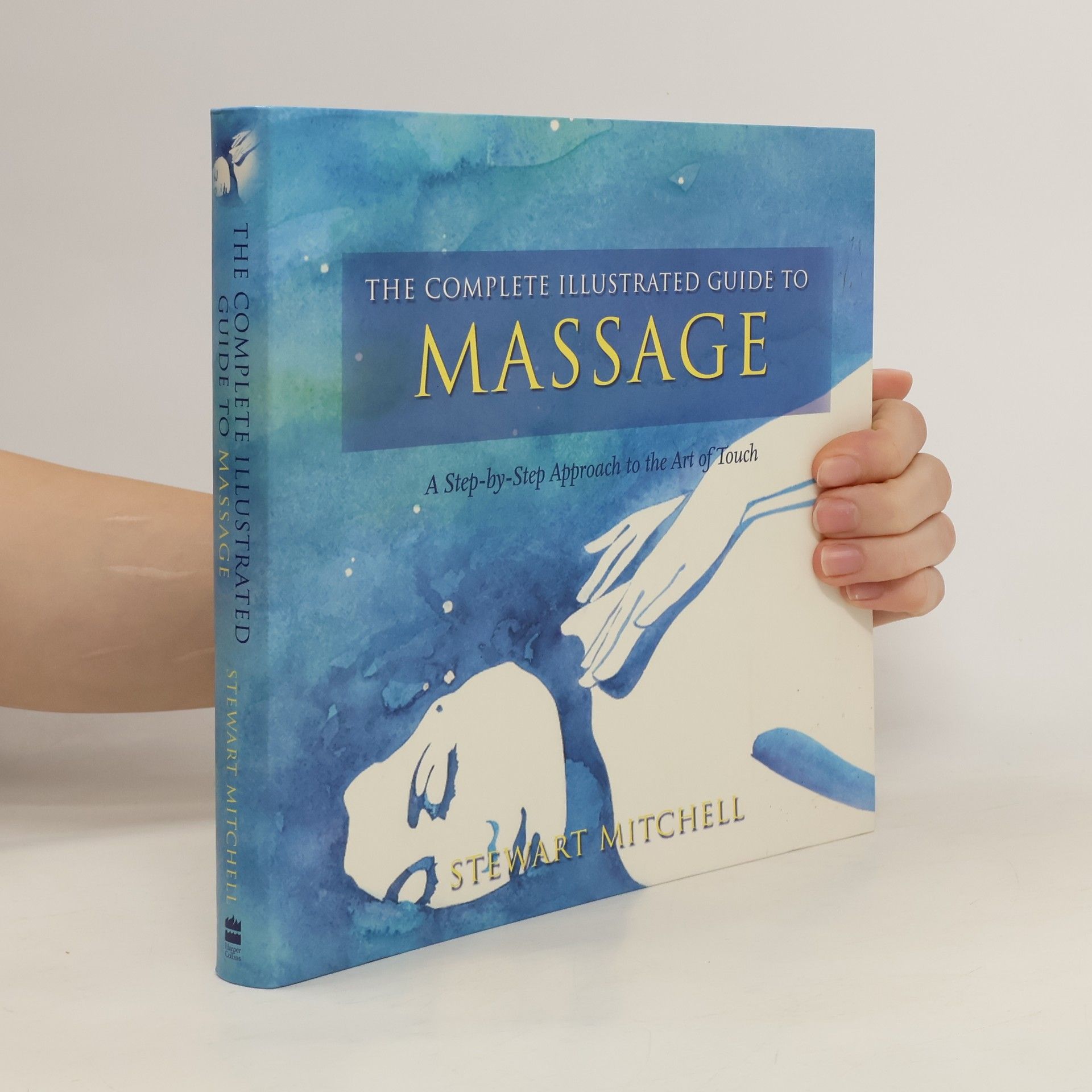 Stewart Mitchell The Complete Illustrated Guide to - Massage