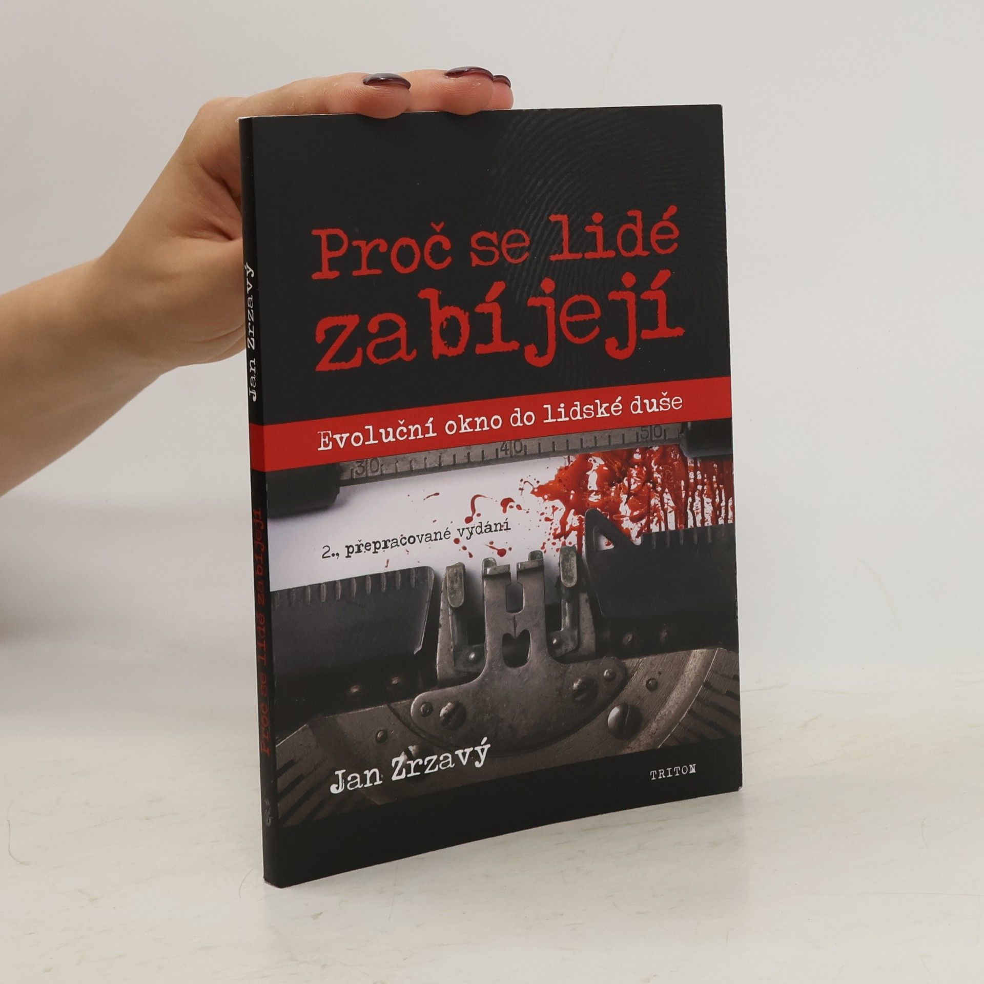 Jan Zrzavý Proč se lidé zabíjejí : evoluční okno do lidské duše