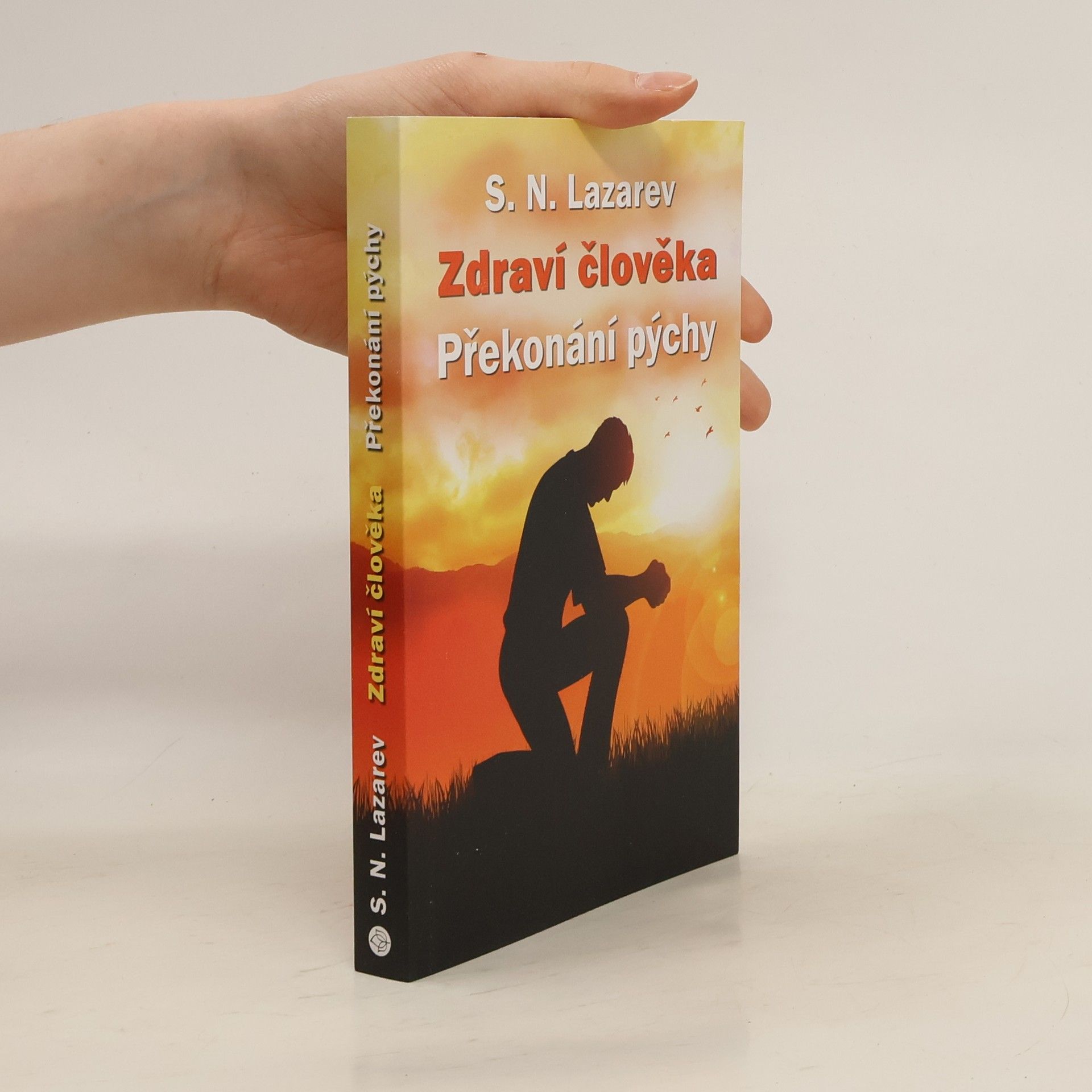 Sergej Nikolajevič Lazarev Zdraví člověka : překonání pýchy