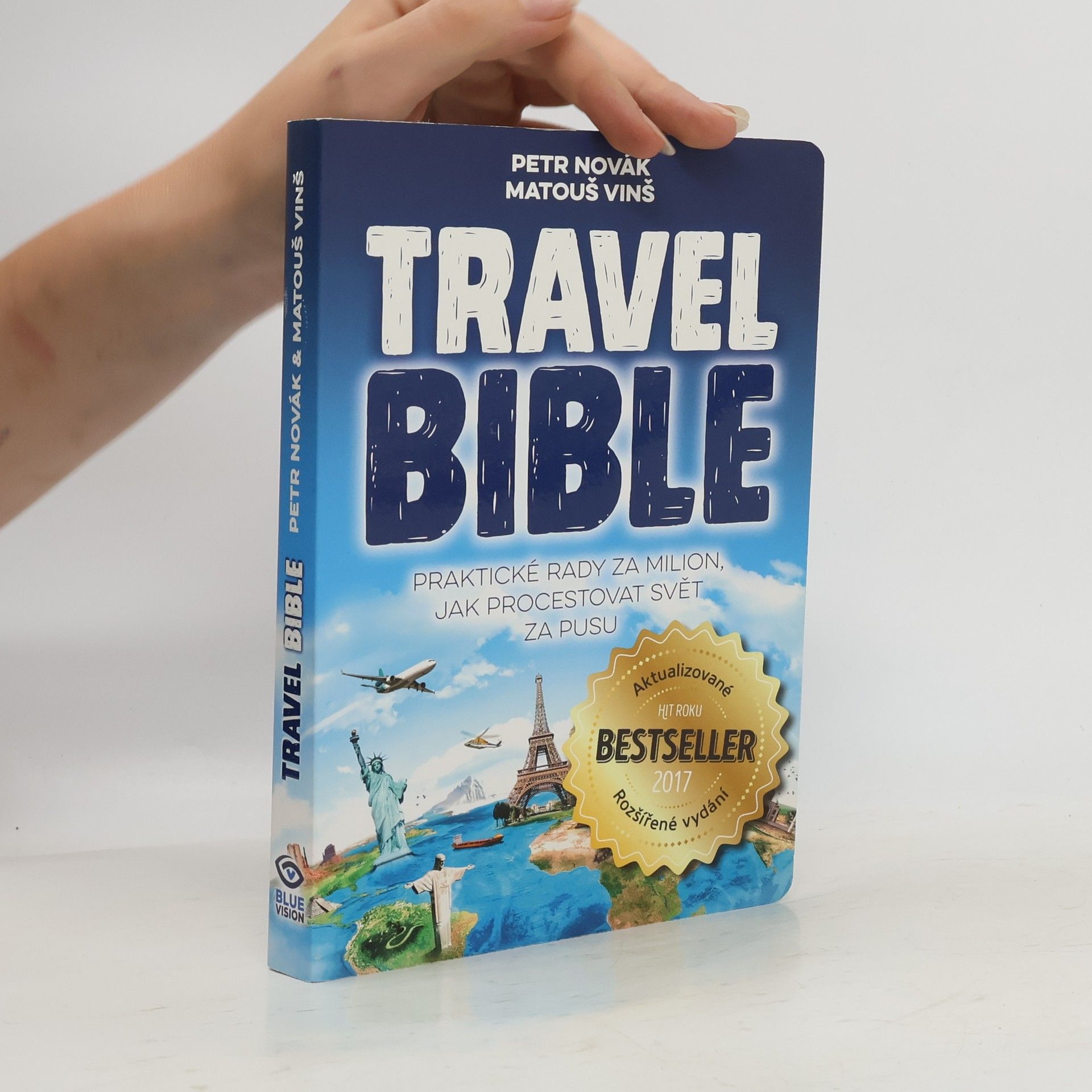 Matouš Vinš Travel bible. Praktické rady za milion, jak procestovat svět za pusu