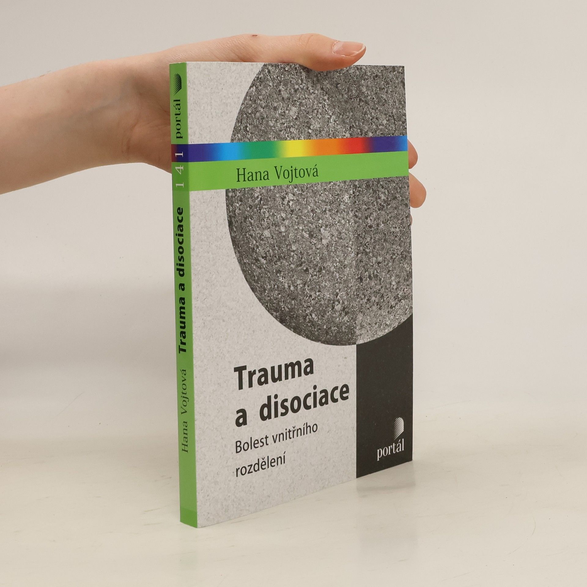 Hana Vojtová Trauma a disociace : bolest vnitřního rozdělení
