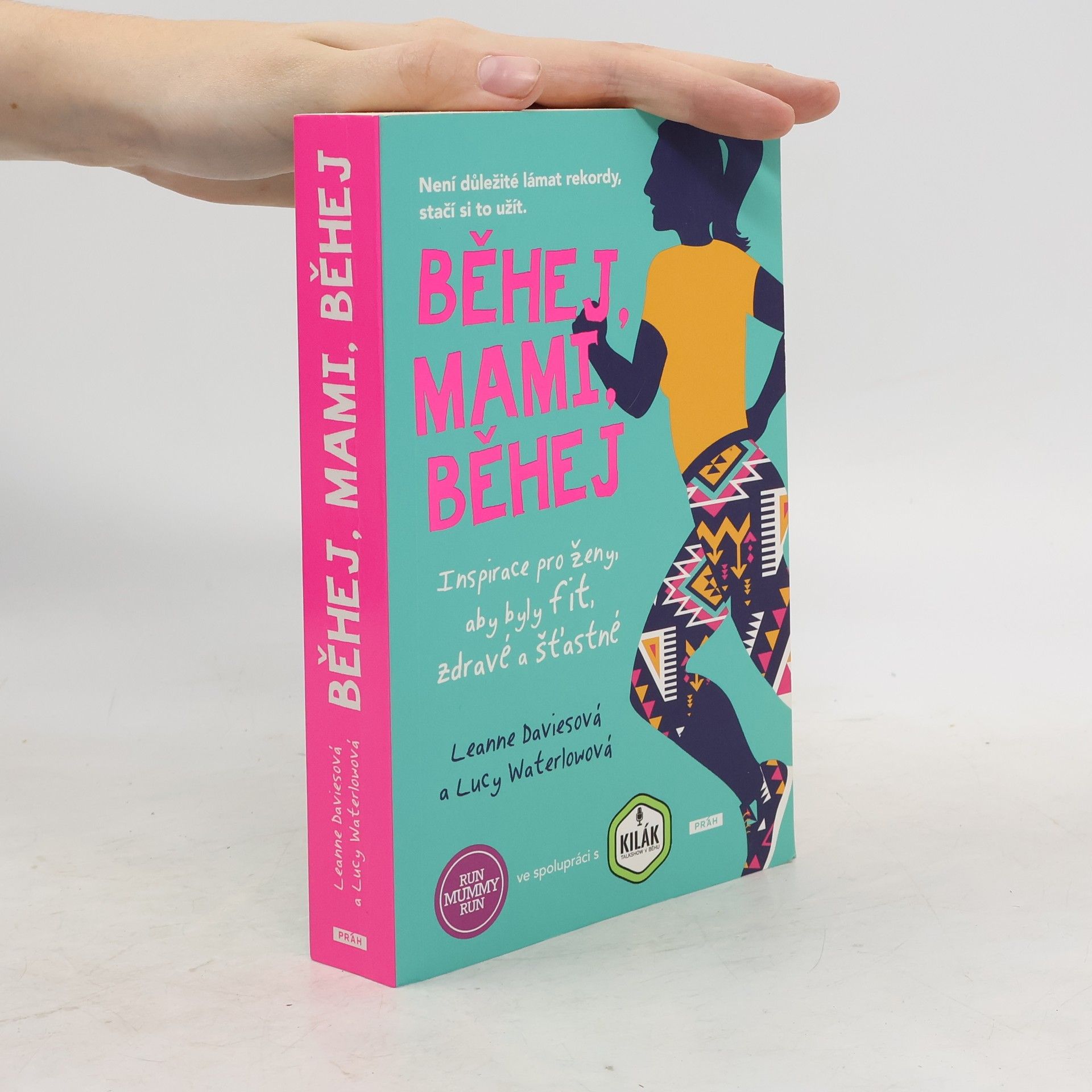 Leanne Davies Běhej, mami, běhej : inspirace pro ženy, aby byly fit, zdravé a šťastné