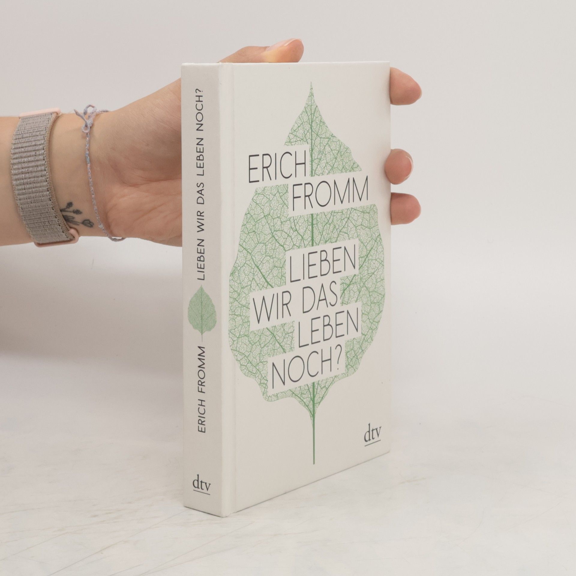 Erich Fromm Lieben wir das Leben noch?