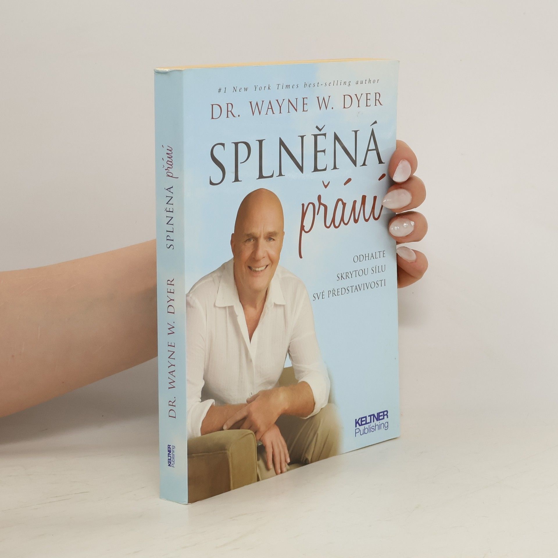 Wayne Dyer Splněná přání. Odhalte skrytou sílu své představivosti
