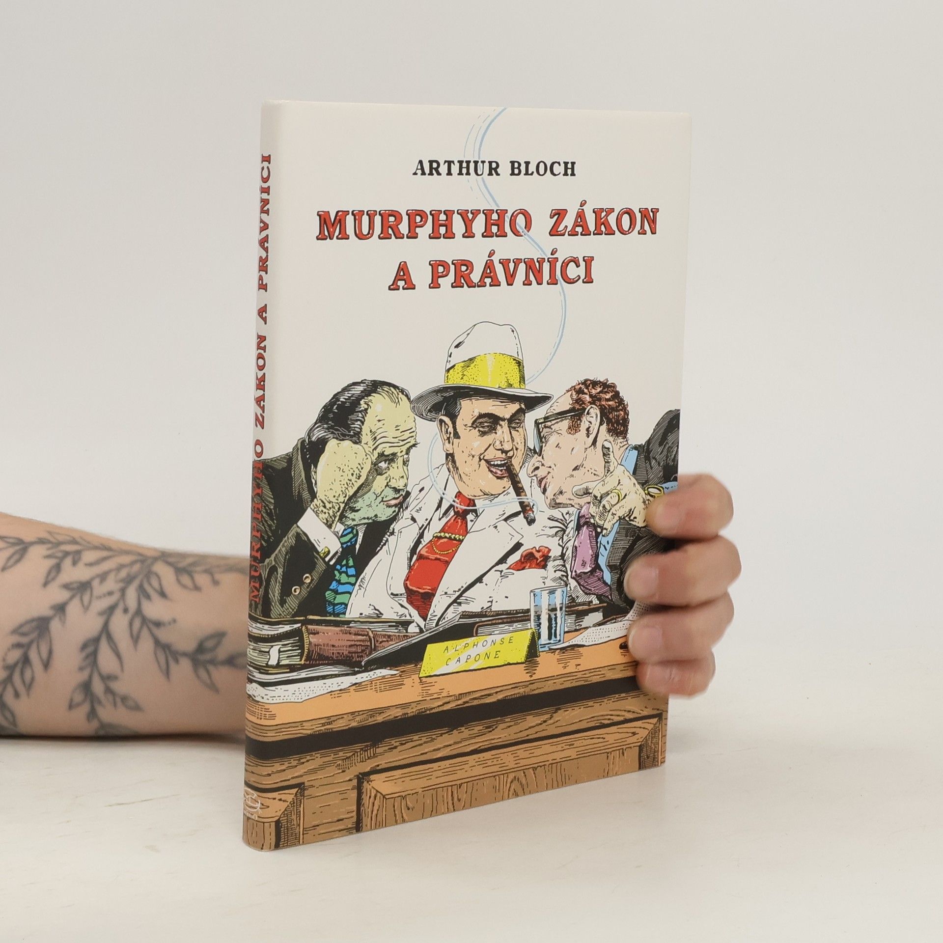 Arthur Bloch Murphyho zákon a právníci : (překrucování paragrafů a jiné kličky a háčky)