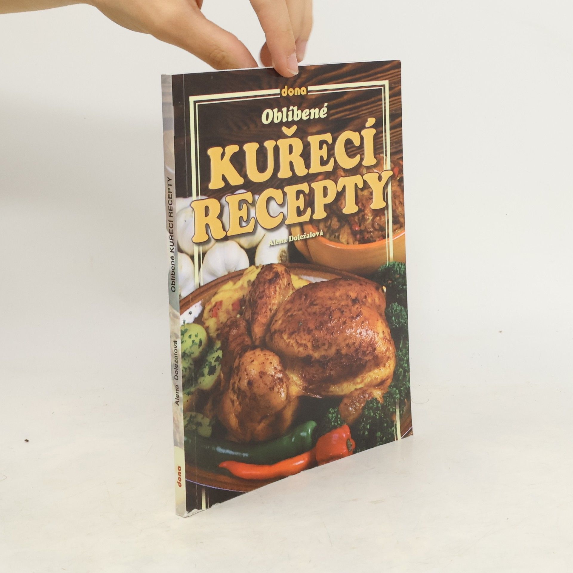 Alena Doležalová Oblíbené kuřecí recepty