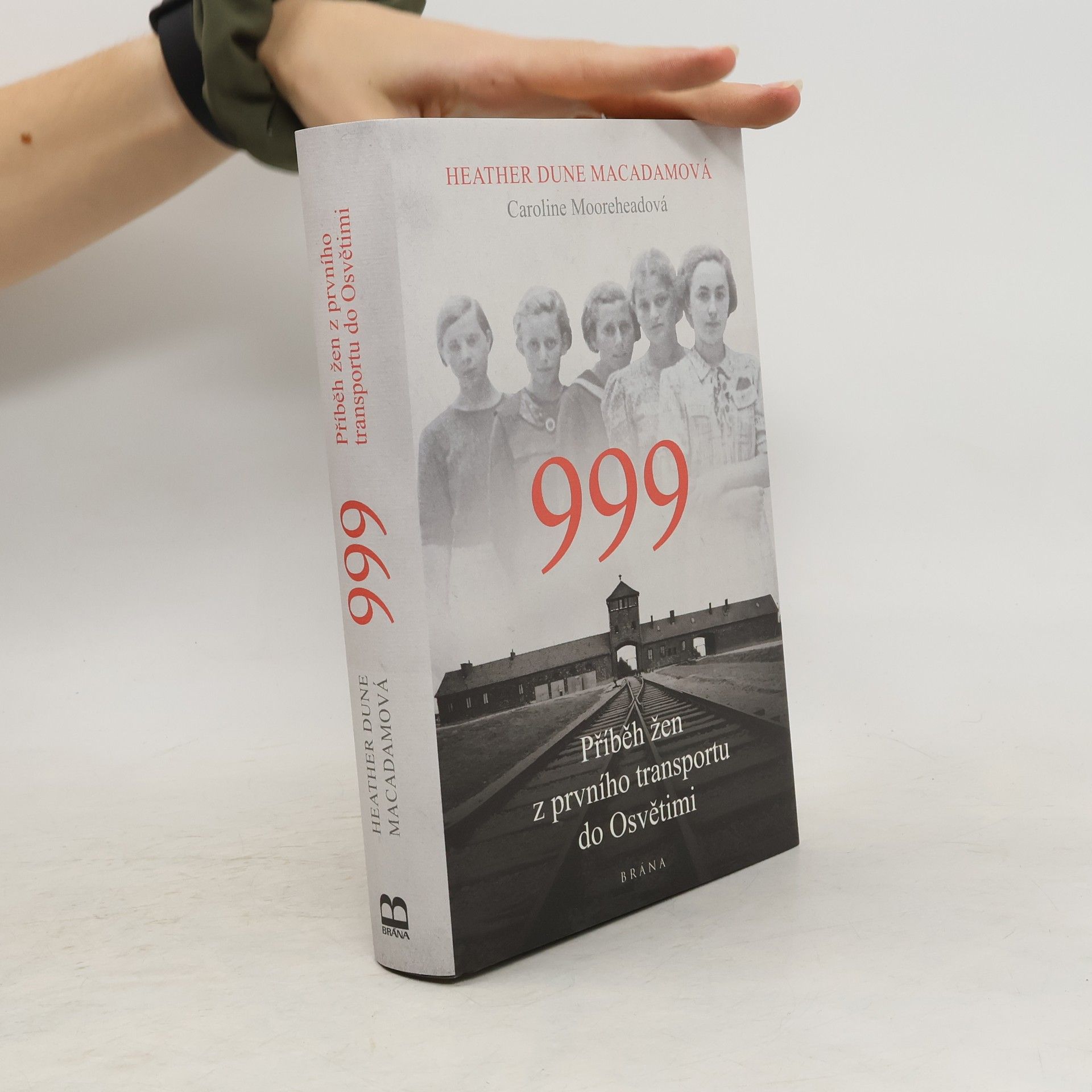 Heather Dune Macadam 999. Příběh žen z prvního transportu do Osvětimi