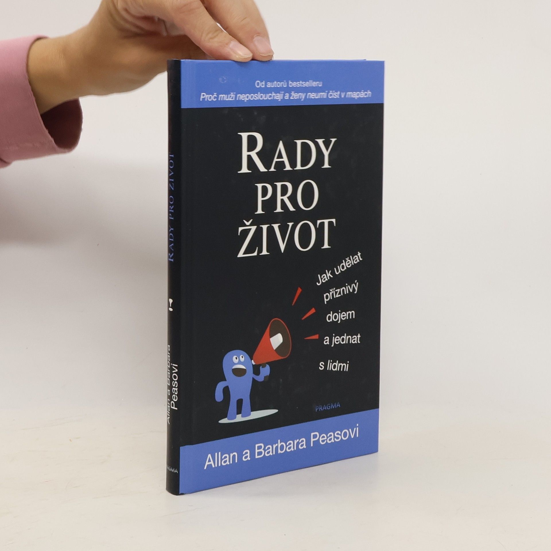Allan Pease Rady pro život : jak udělat příznivý dojem a jednat s lidmi