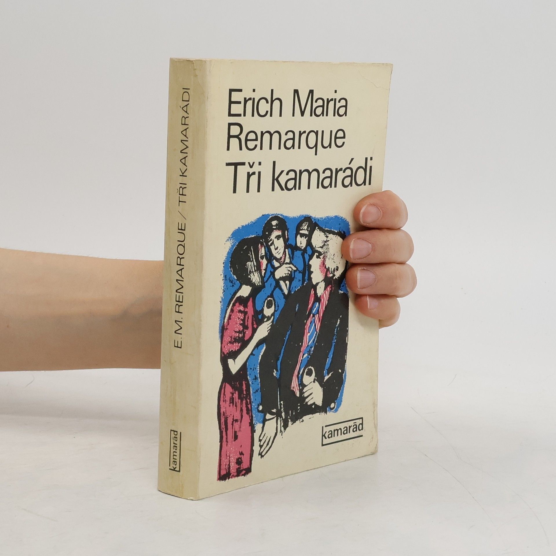 Erich Maria Remarque Tři kamarádi