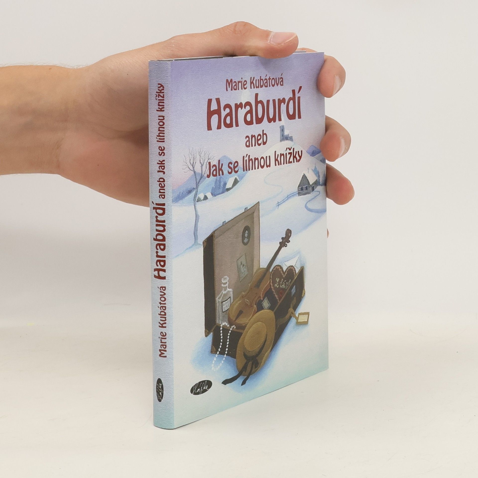 Marie Kubátová Haraburdí aneb Jak se líhnou knížky
