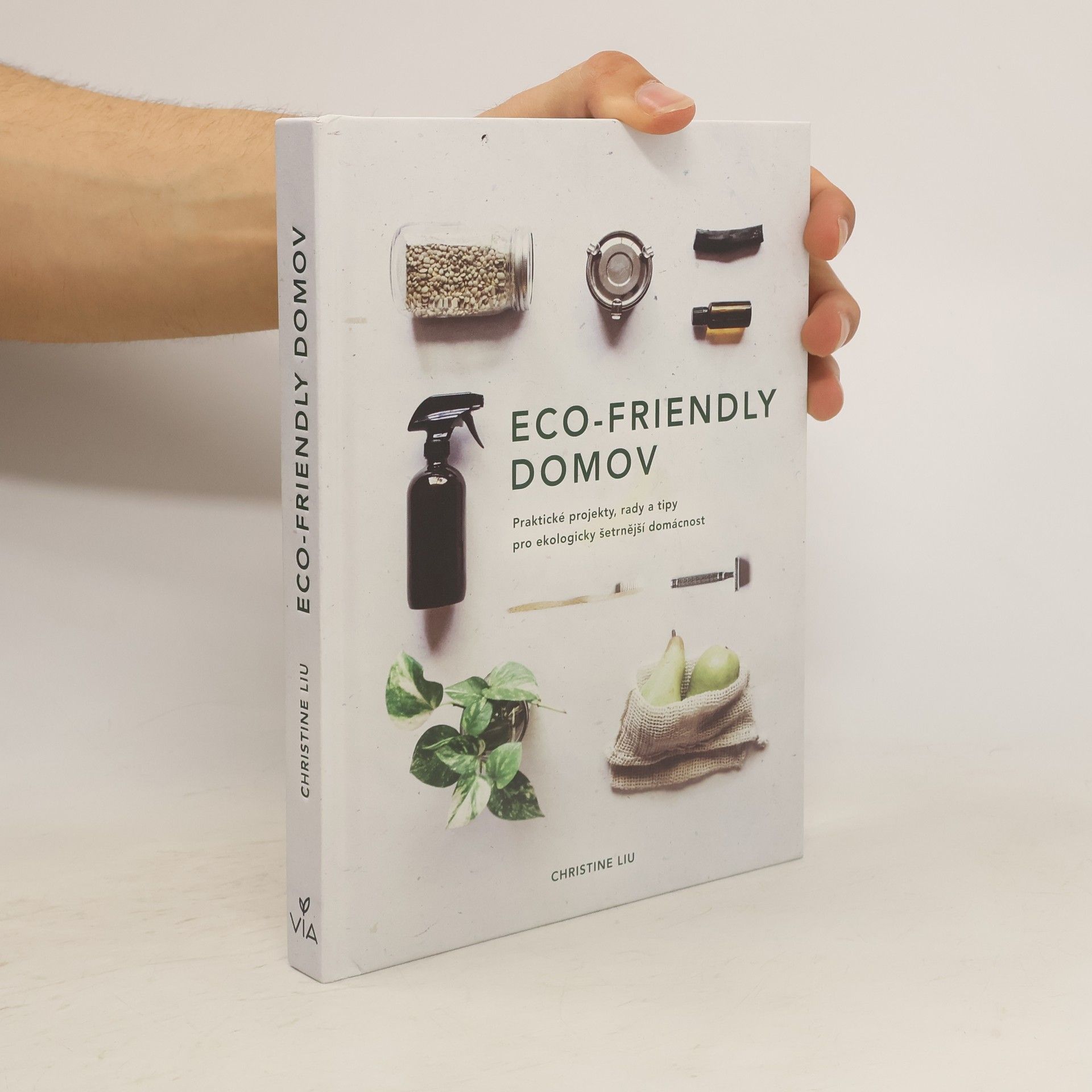 Christine Liu Eco-friendly domov: Praktické projekty, rady a tipy pro ekologicky šetrnější domácnost