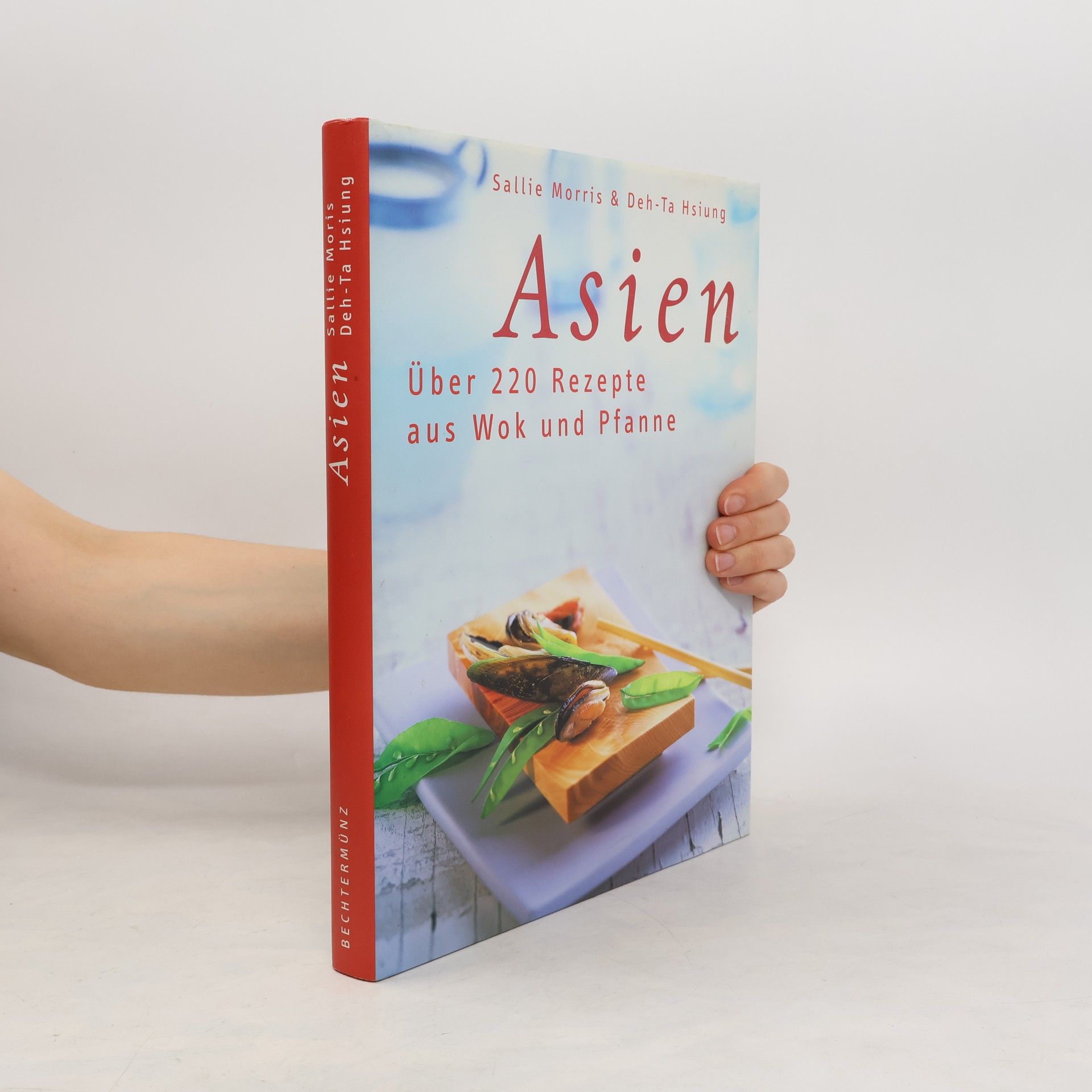 Deh Ta Hsiung Asien : Über 220 Rezepte aus Wok und Pfanne