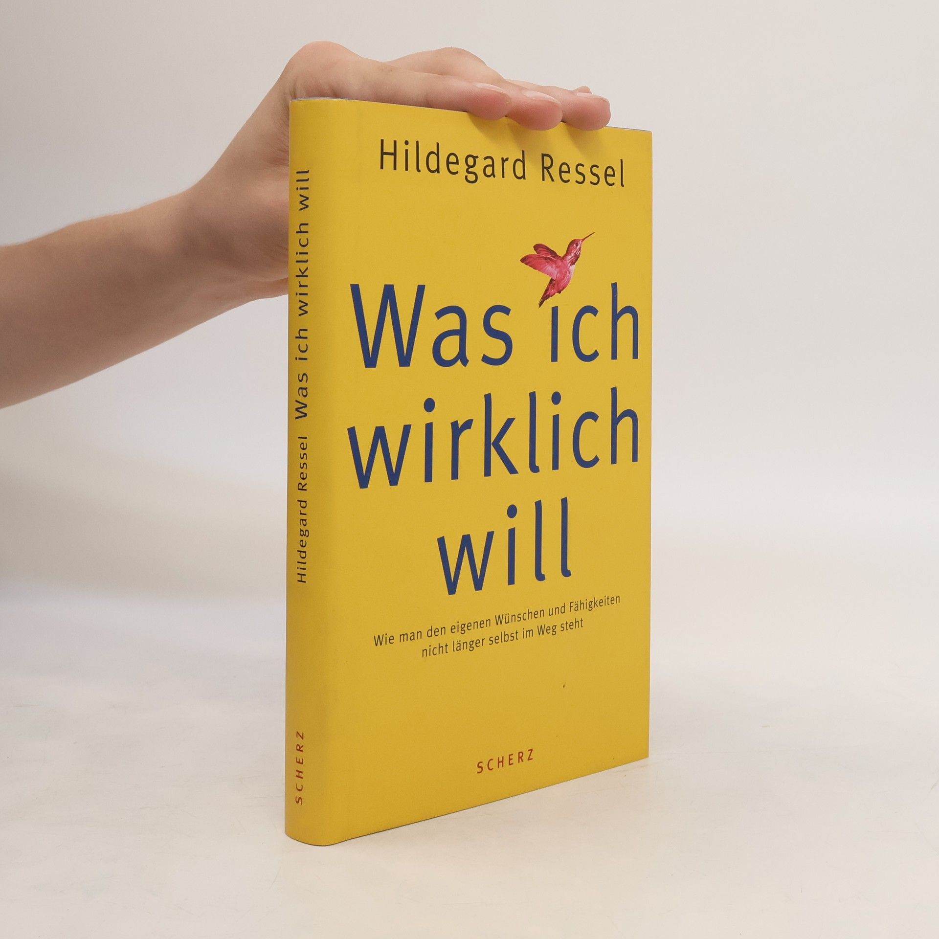 Hildegard Ressel Was ich wirklich will