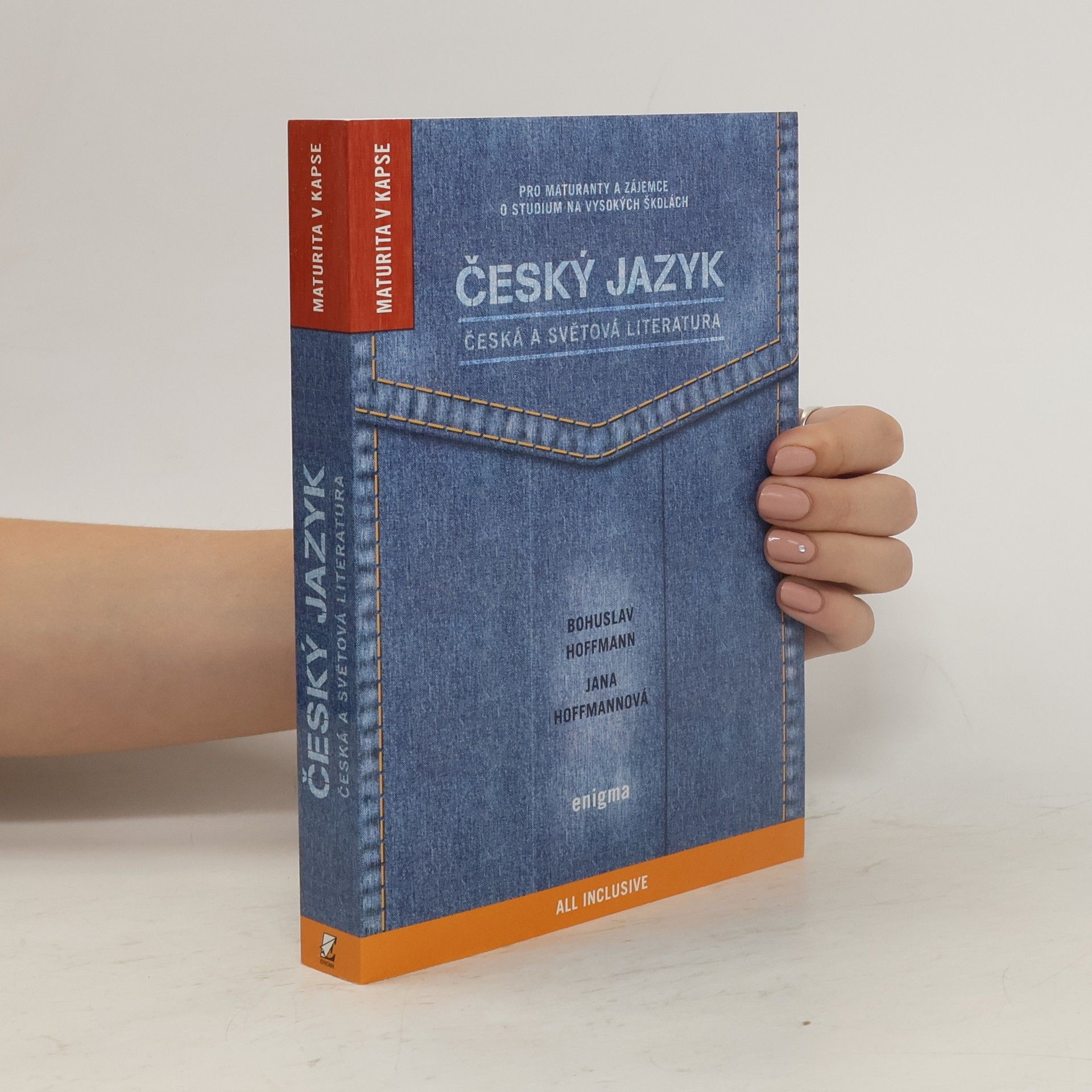 Bohuslav Hoffmann Český jazyk. Česká a světová literatura. Pro maturanty a zájemce o studium na vysokých školách