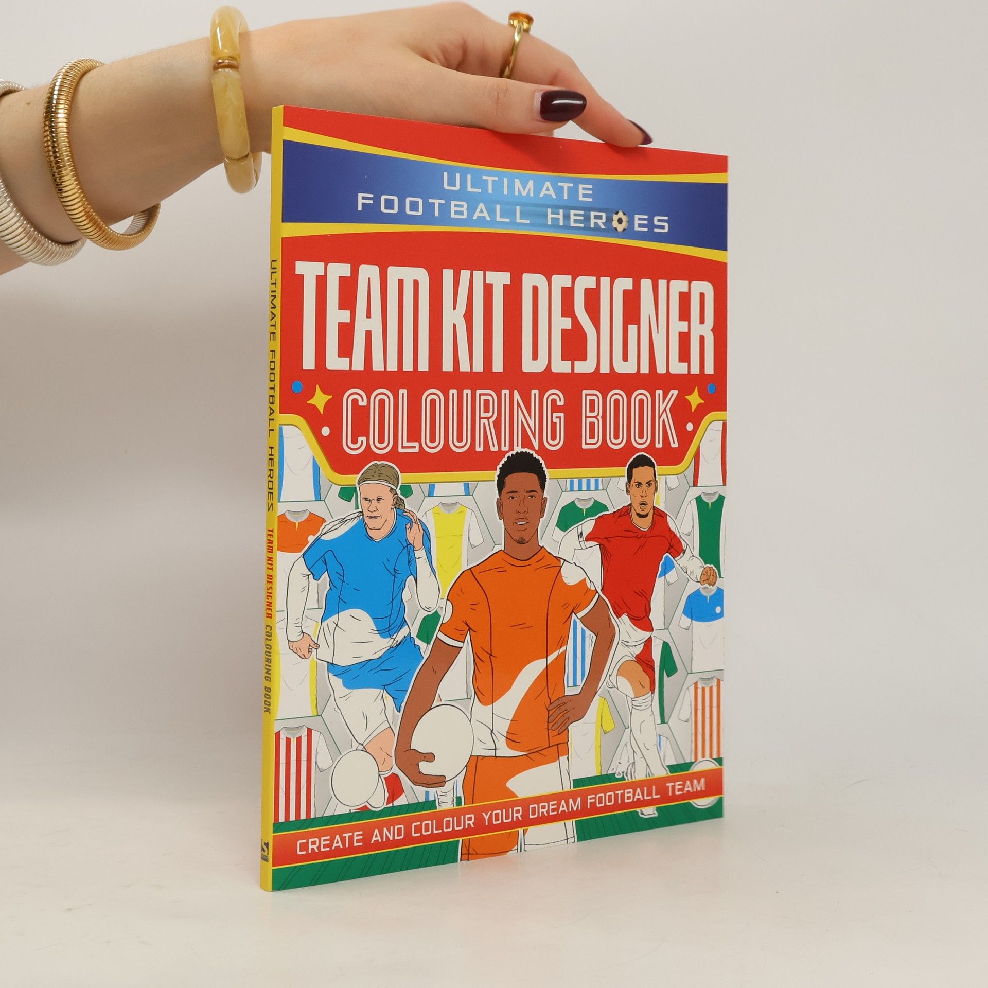 Collectif d'auteurs Ultimate Football Heroes. Team Kit Designer Colouring Book