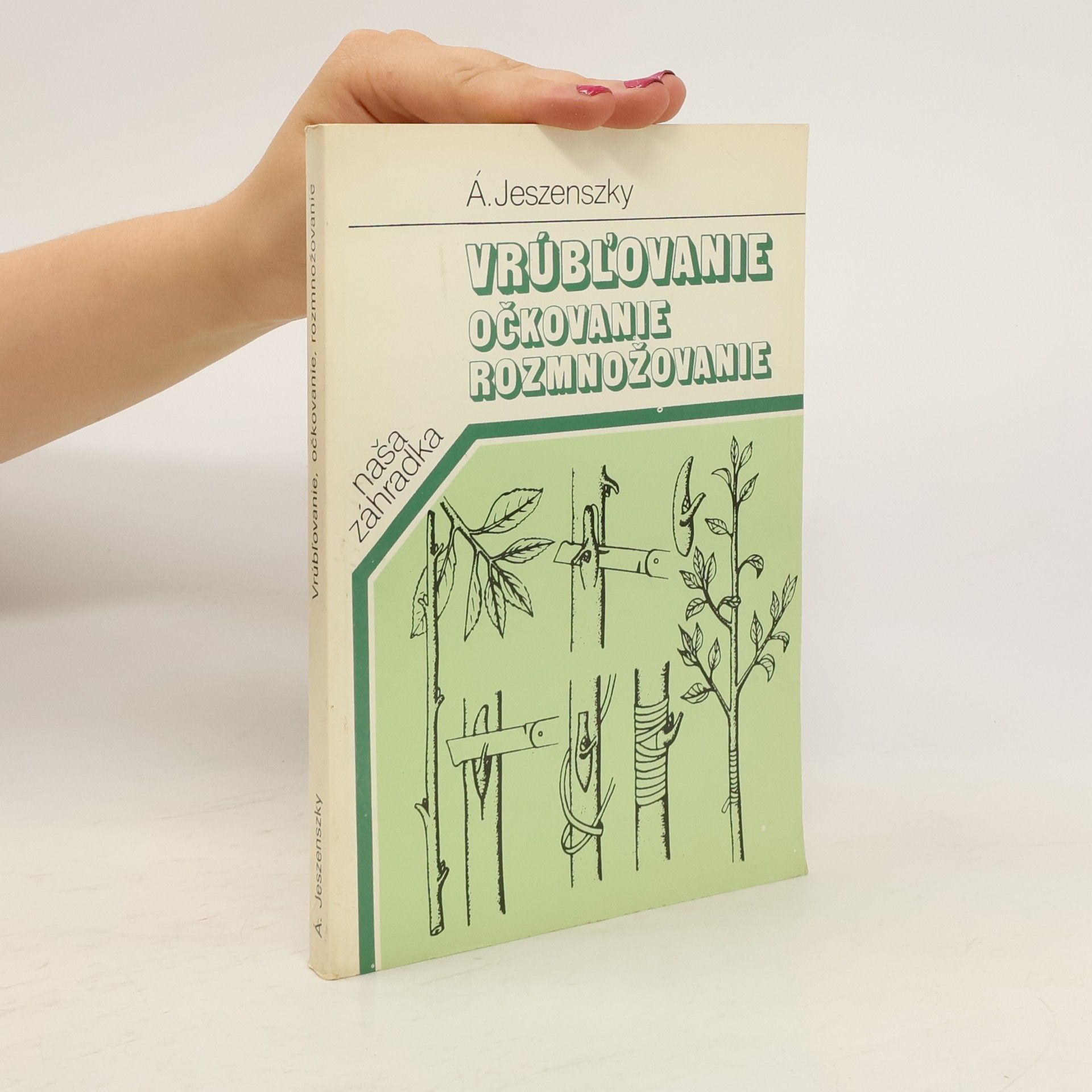 Árpád Jeszenszky Vrúbľovanie, očkovanie, rozmnožovanie