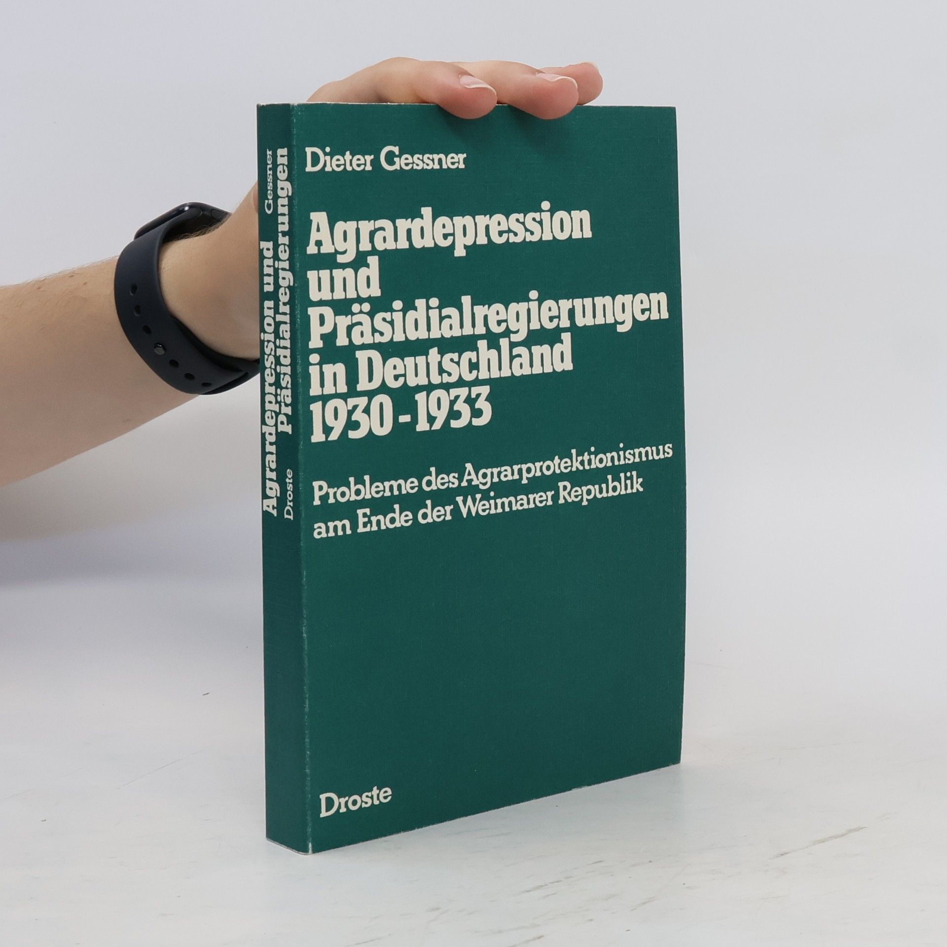 Dieter Gessner Agrardepression und Präsidialregierungen in Deutschland 1930 [neunzehnhundertdreissig] bis 1933 [neunzehnhundertdreiunddreissig]