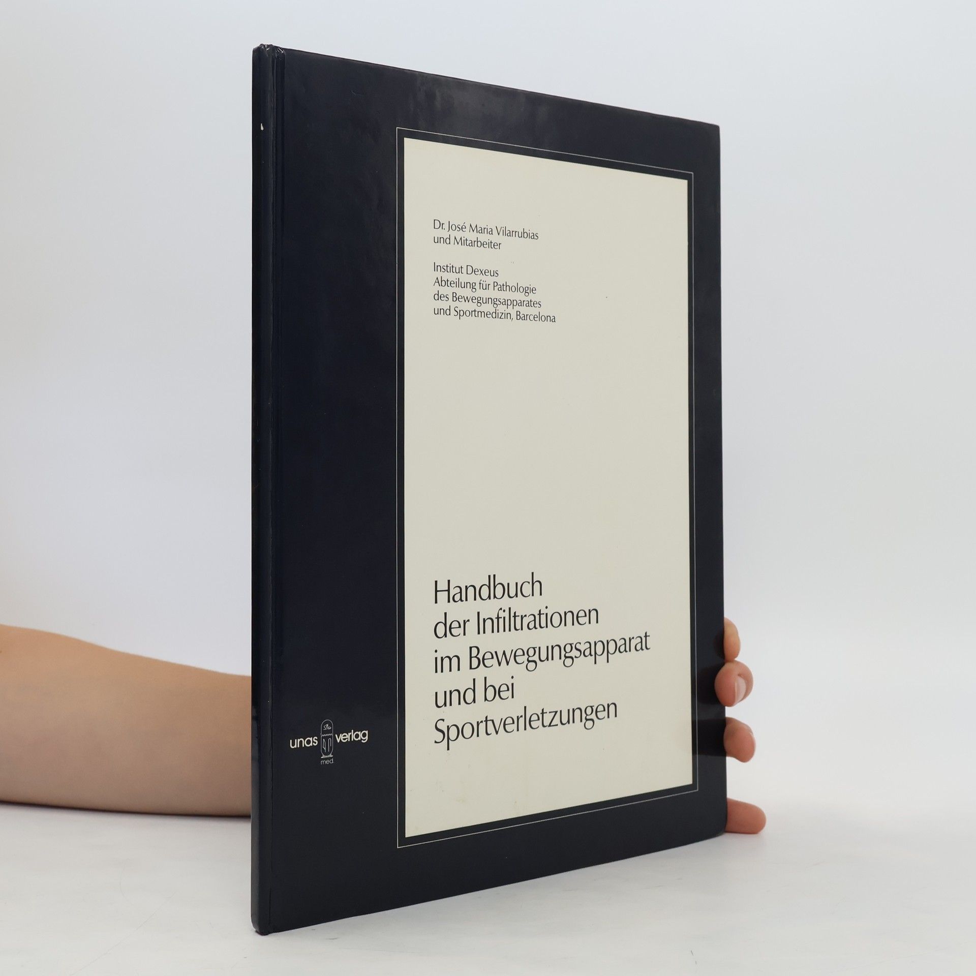 José Maria Vilarrubias Handbuch der Infiltrationen im Bewegungsapparat und bei Sportverletzungen