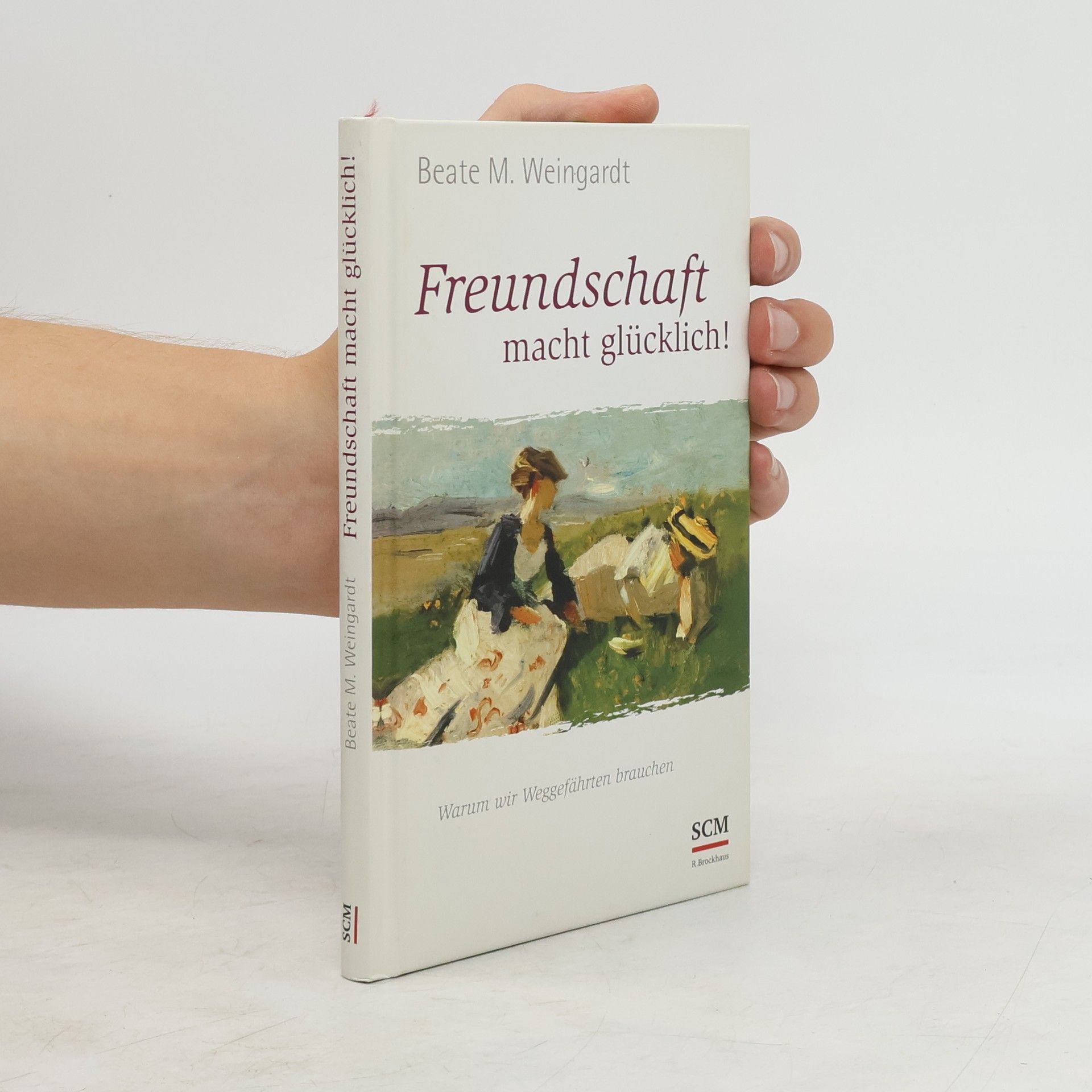 Beate M. Weingardt Freundschaft macht glücklich!