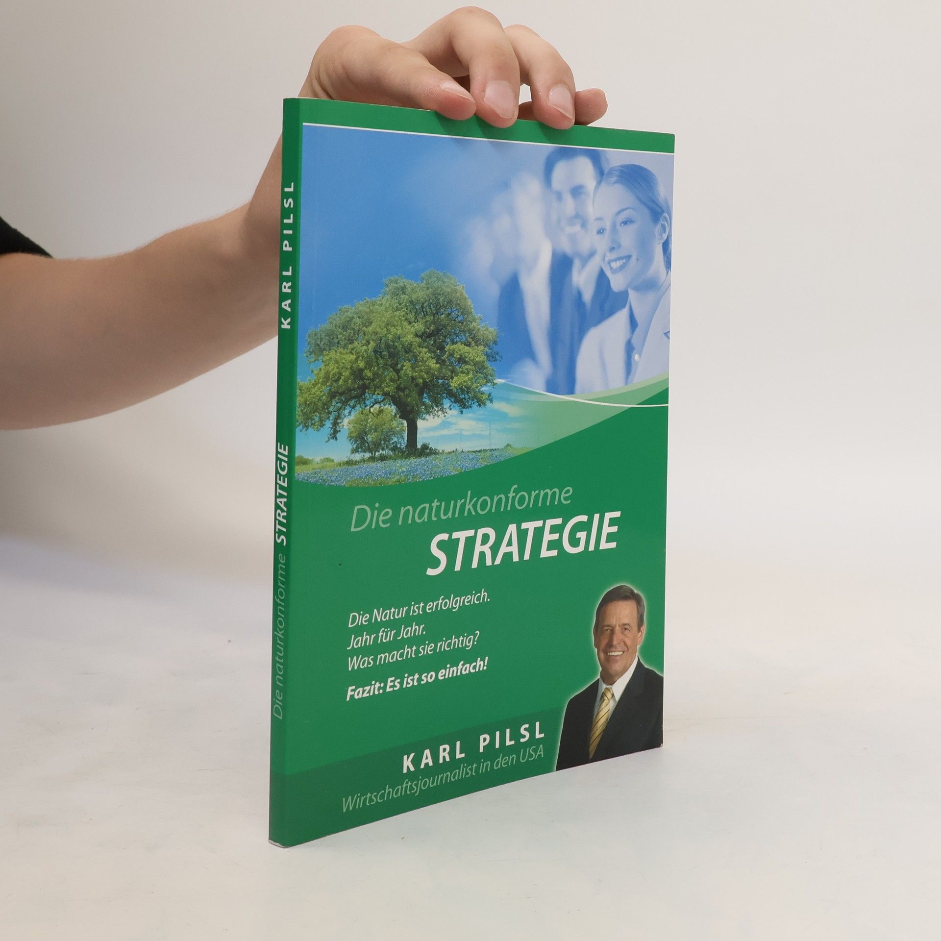 Karl Pilsl Die naturkonforme Strategie