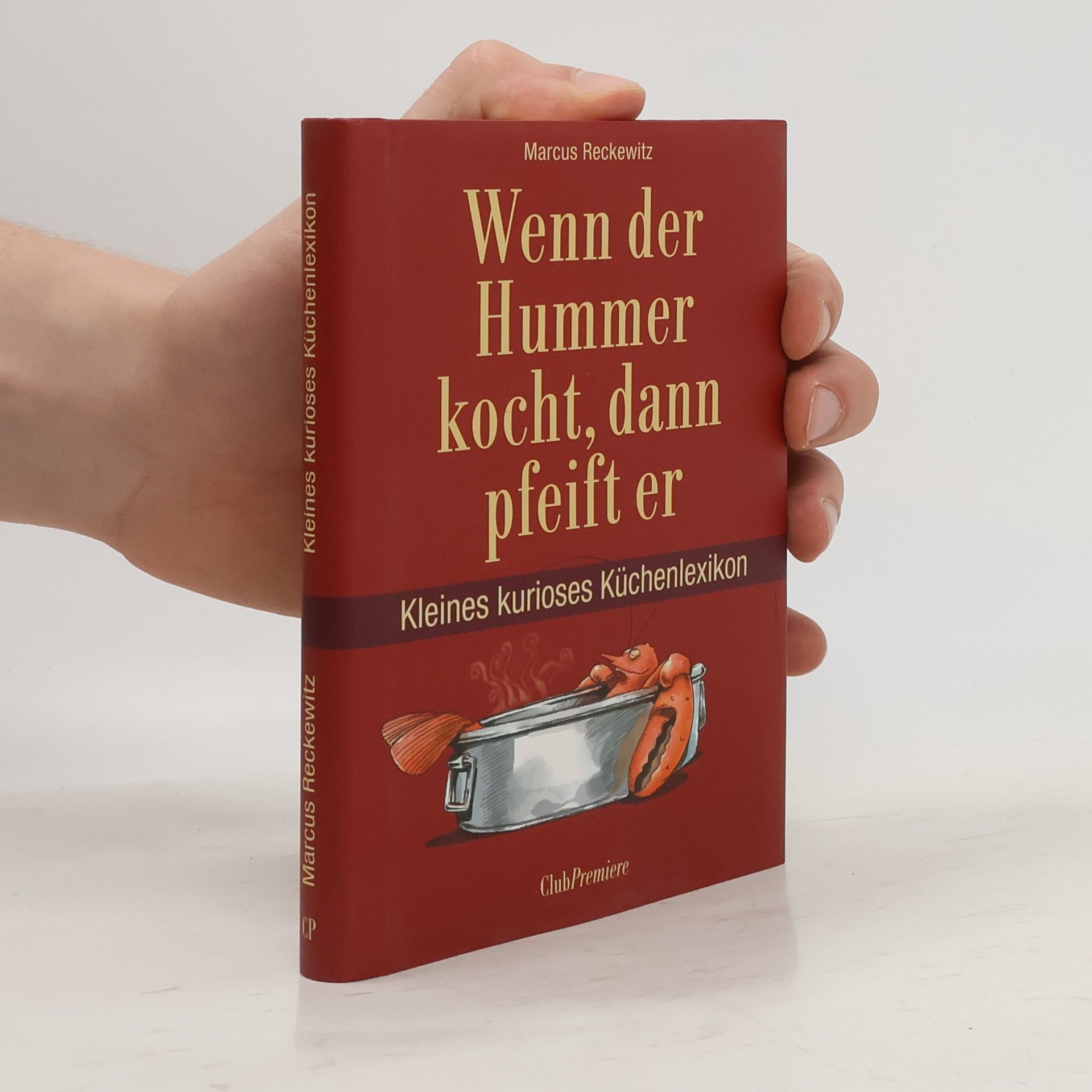 Marcus Reckewitz Wenn der Hummer kocht, dann pfeift er