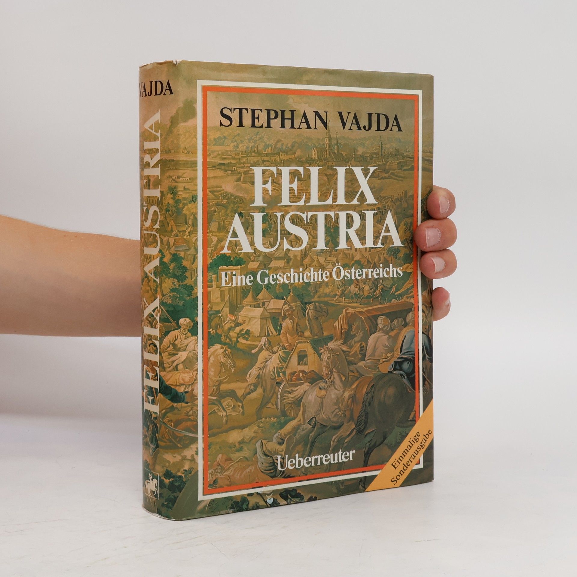 Stephan Vajda Felix Austria. Eine Geschichte Österreichs
