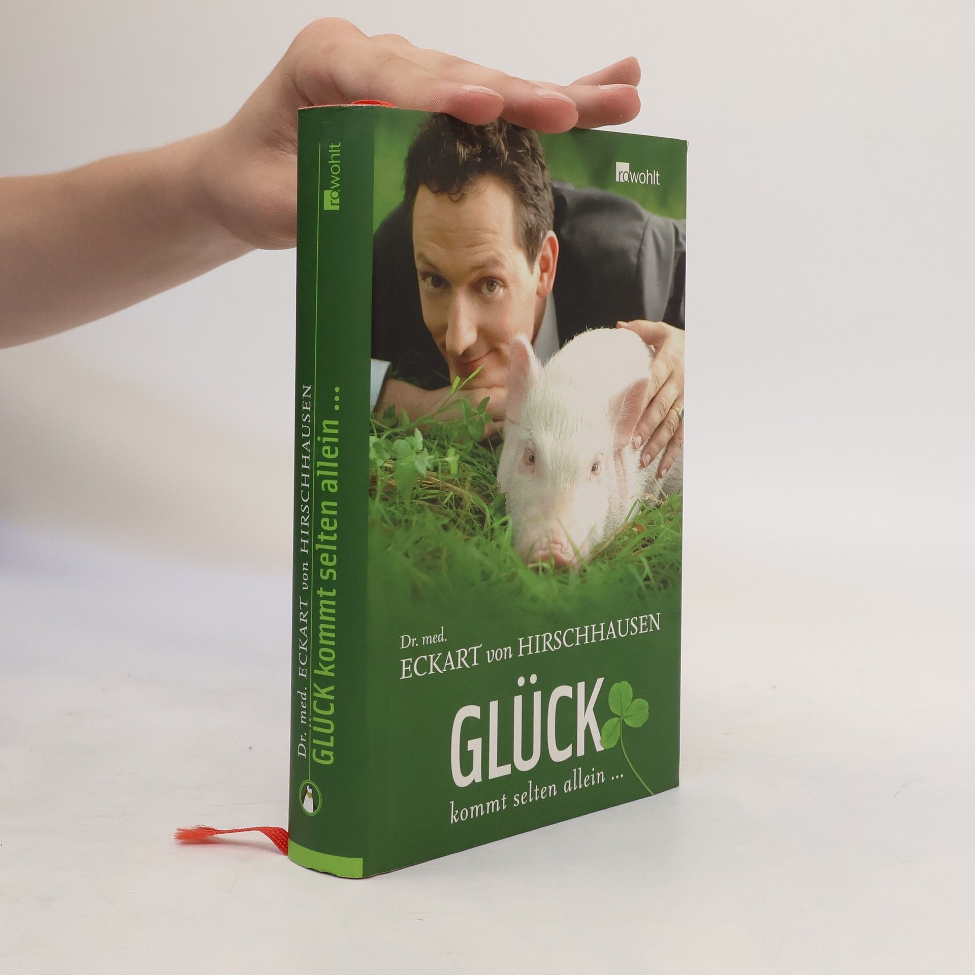 Eckart von Hirschhausen Mein Glück kommt selten allein...
