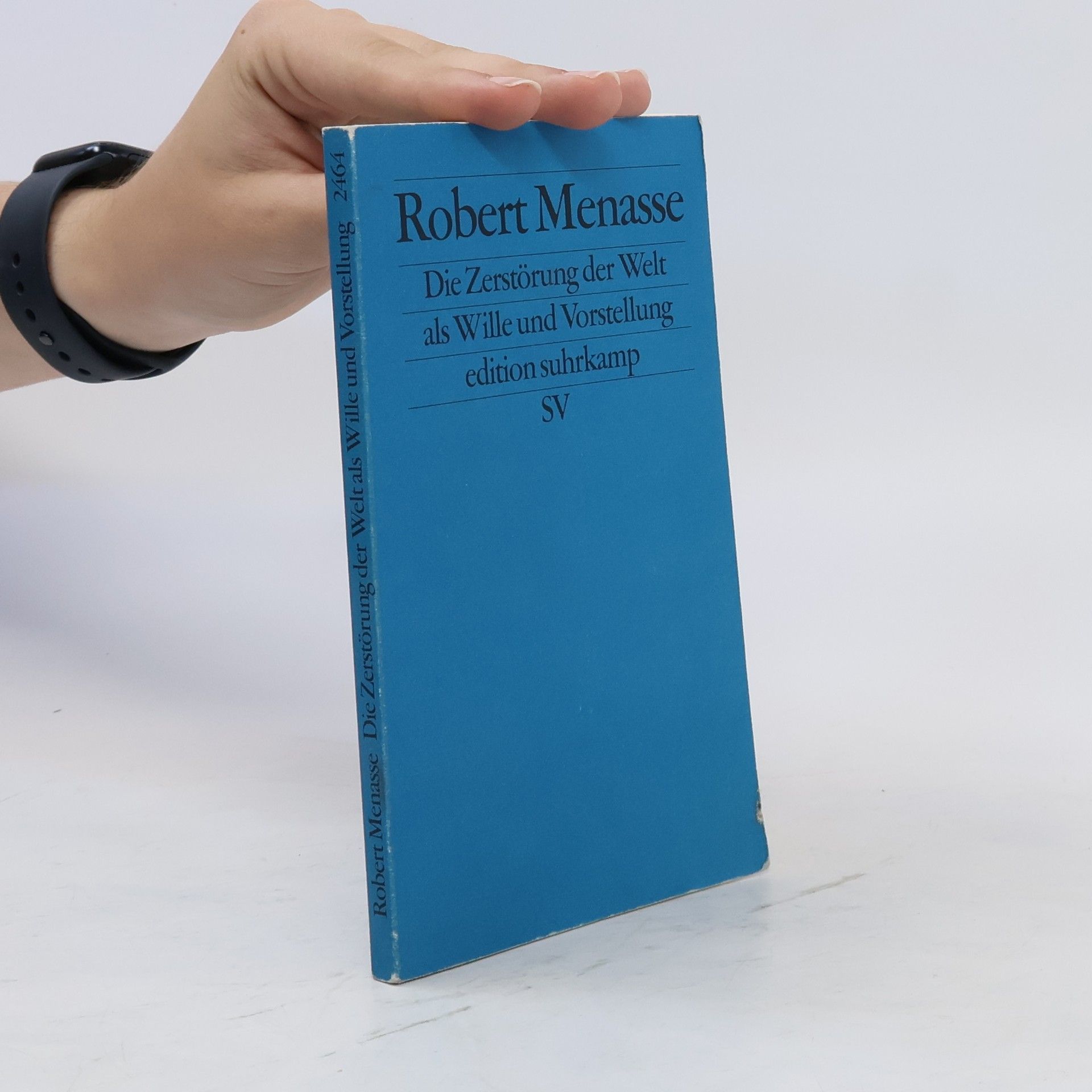 Robert Menasse Die Zerstörung der Welt als Wille und Vorstellung