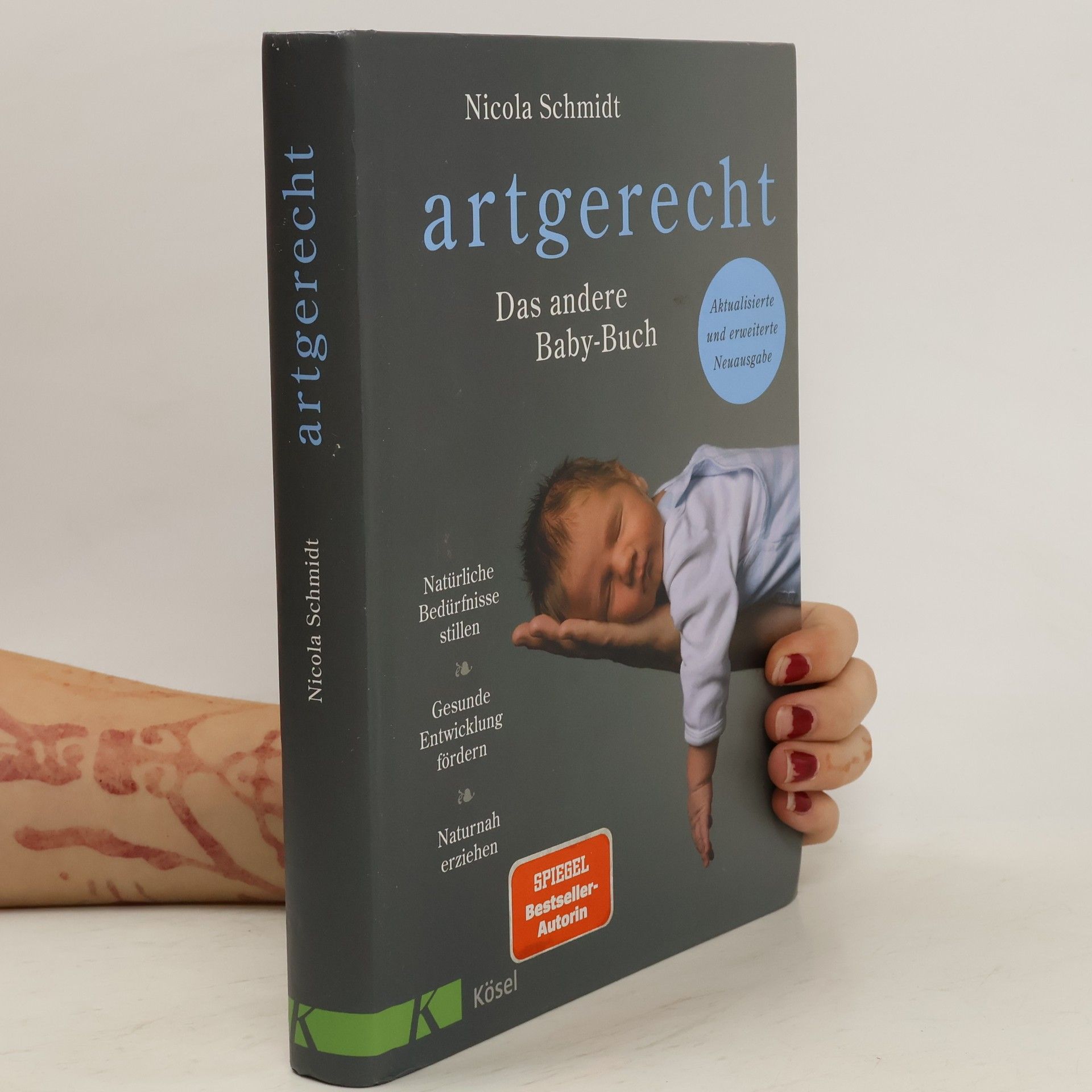Nicola Schmidt Artgerecht. Das andere Baby-Buch