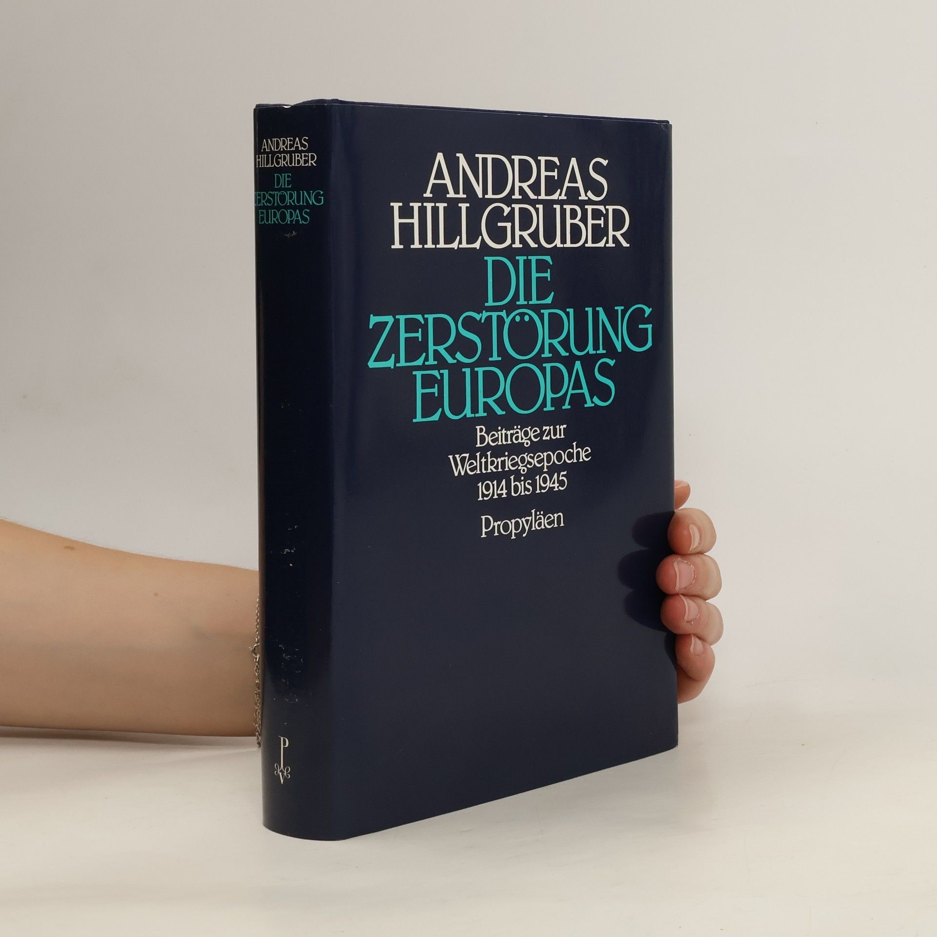 Andreas Hillgruber Die Zerstörung Europas