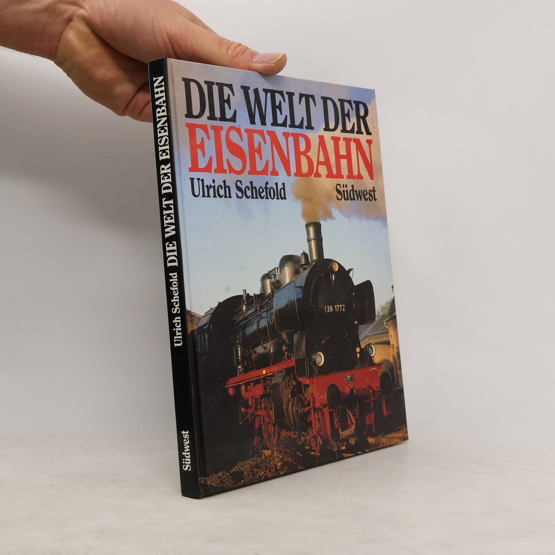 Ulrich Schefold Die Welt der Eisenbahn