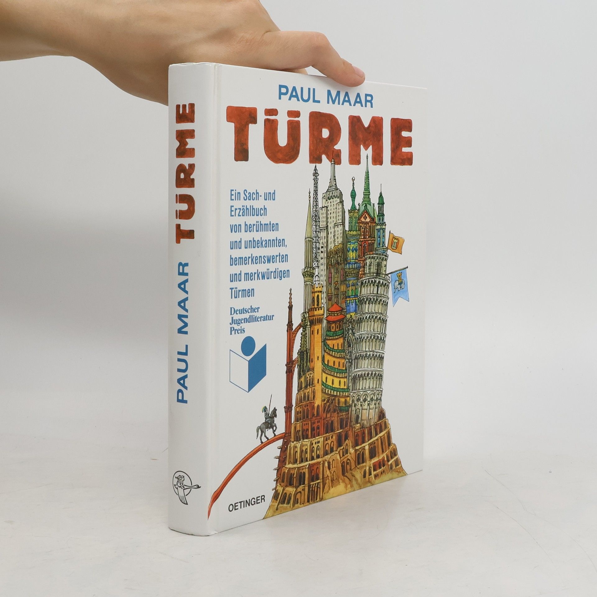 Paul Maar Türme. Ein Sachbuch und Erzählbuch von berühmten und unbekannten, bemerkenswerten und merkwürdigen Türmen. Ausgezeichnet mit dem Deutschen Jugendliteraturpreis 1988