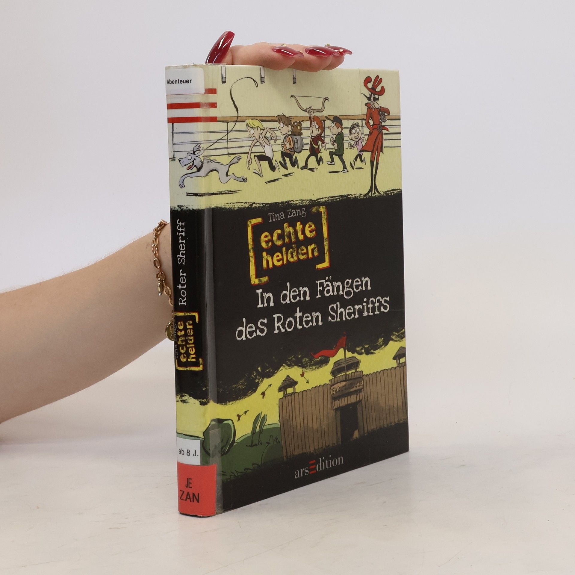 Tina Zang Echte Helden. In den Fängen des Roten Sheriffs