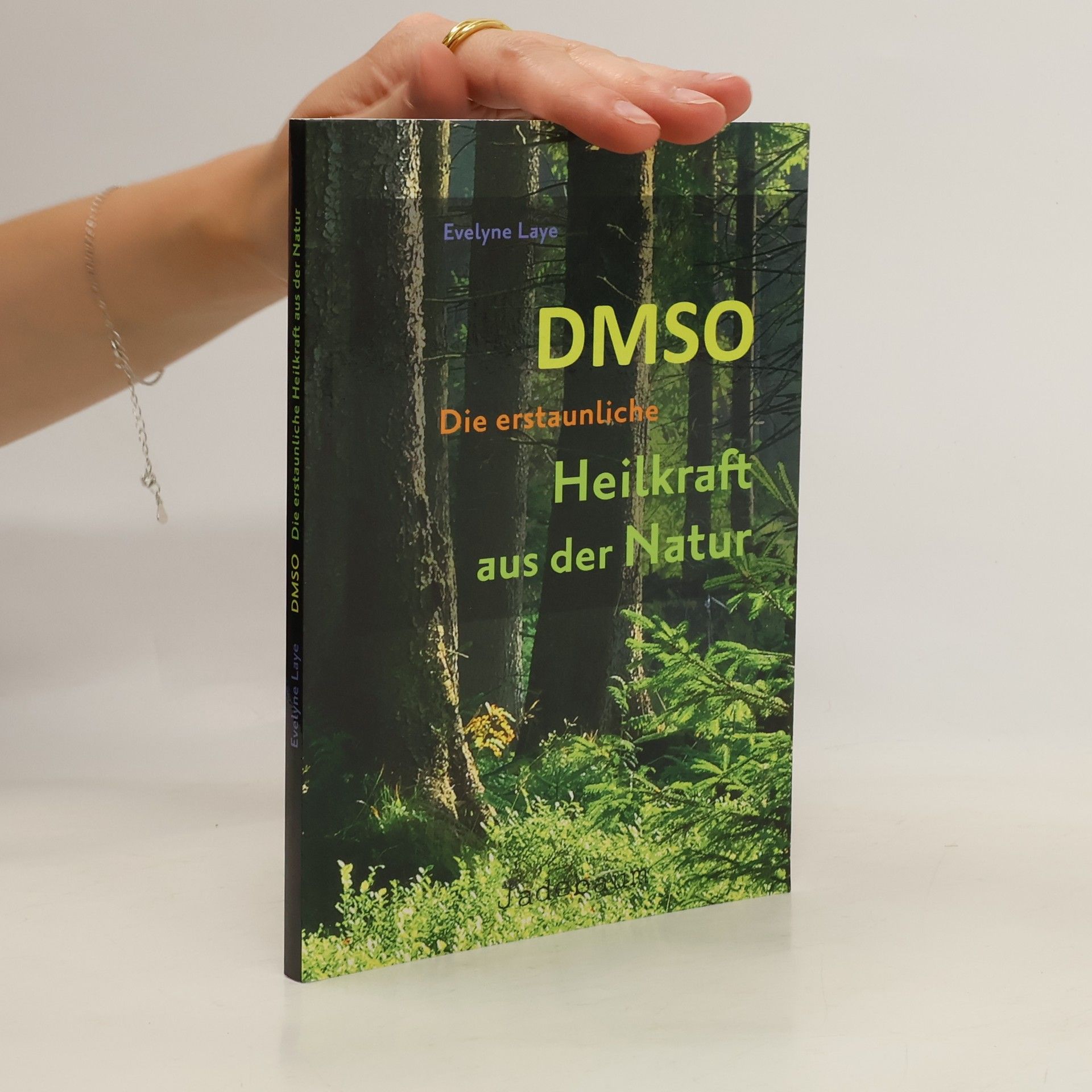 Evelyne Laye DMSO - die erstaunliche Heilkraft aus der Natur