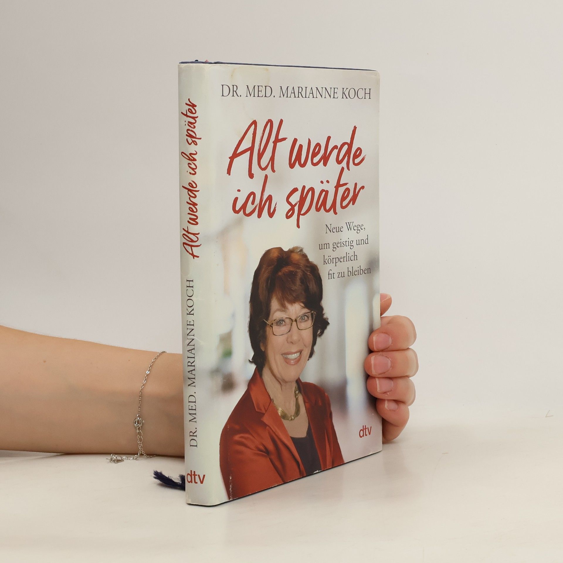 Marianne Koch Alt werde ich später