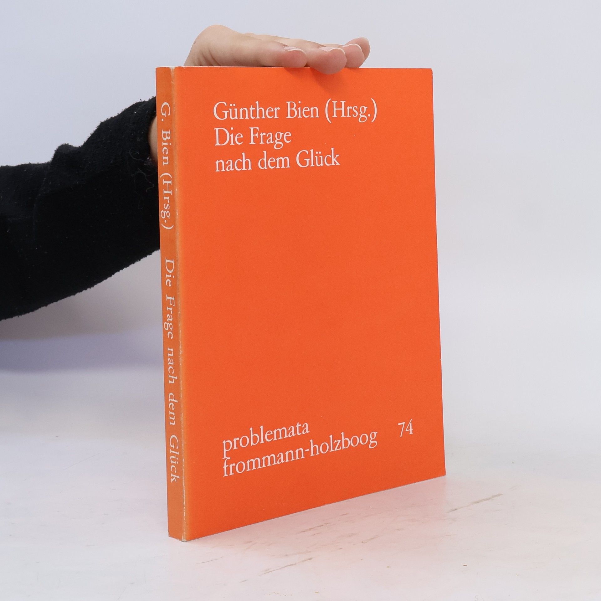 Günther Bien Die Frage nach dem Glück