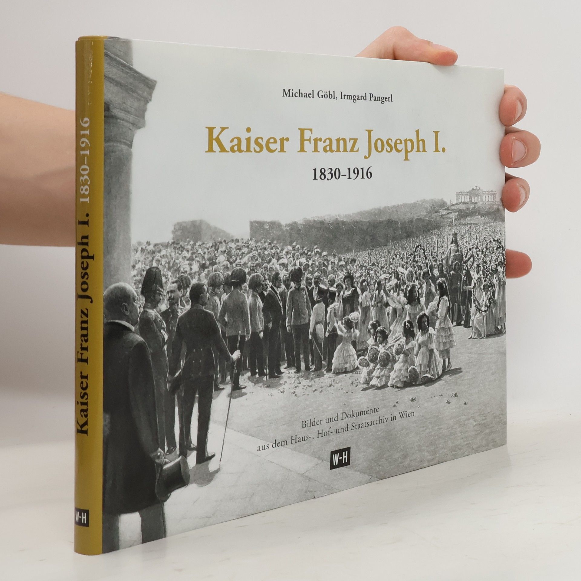Michael Göbl Kaiser Franz Joseph I. (1830-1916)