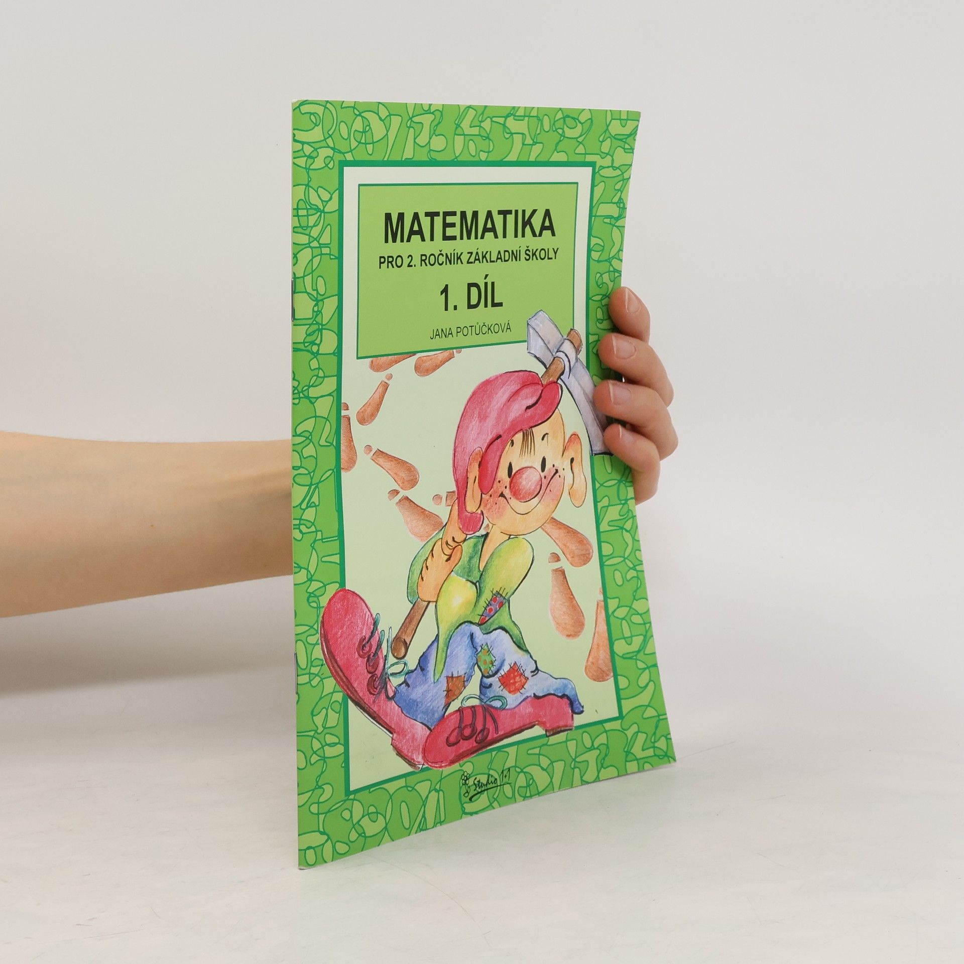 Jana Potůčková Matematika pro 2. ročník základní školy. 1. díl