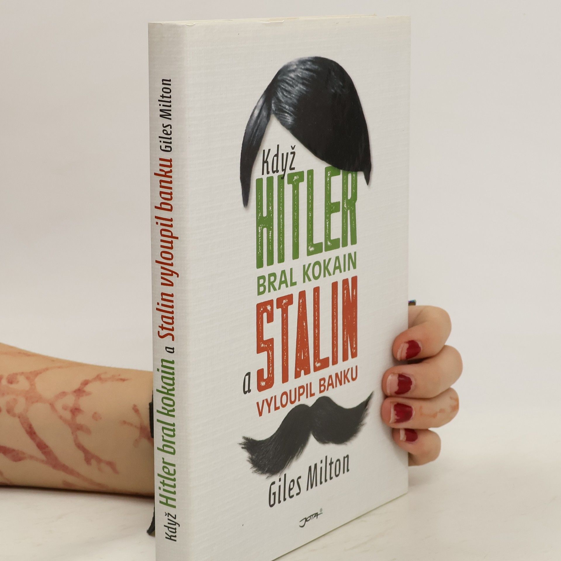 Giles Milton Když Hitler bral kokain a Stalin vyloupil banku