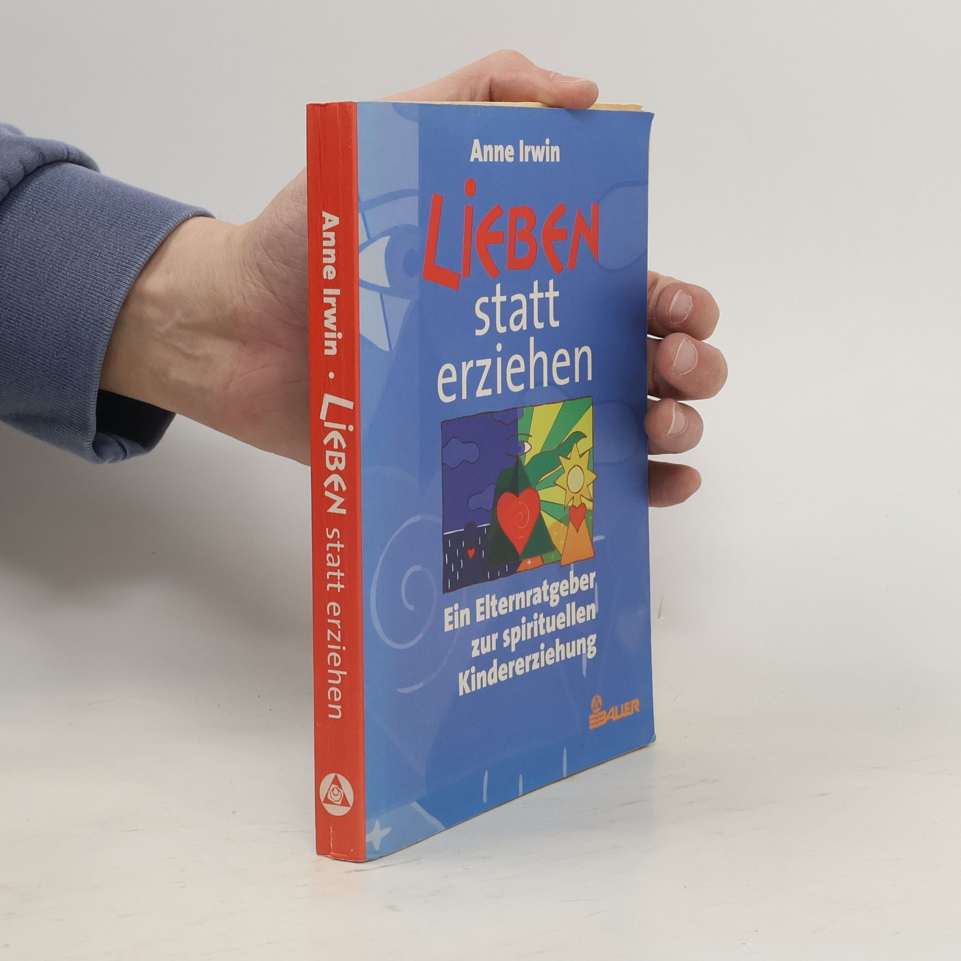 Anne Irwin Lieben statt erziehen