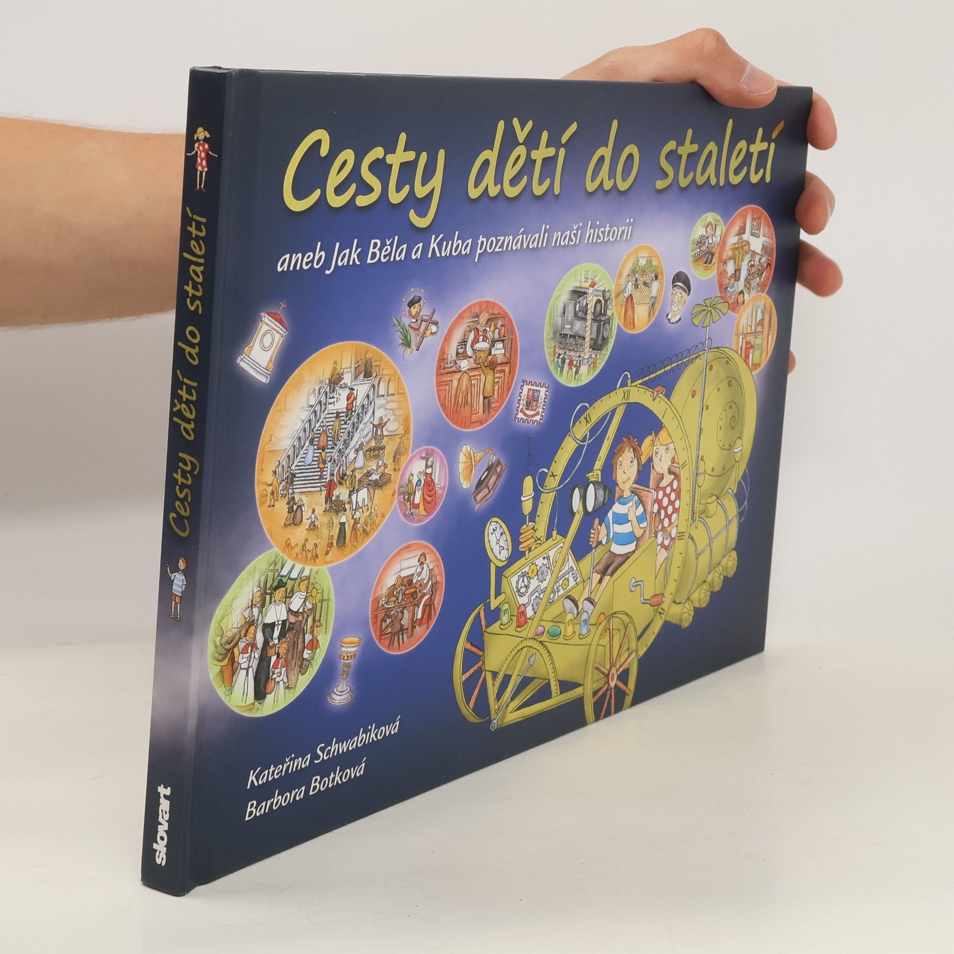 Barbora Botková Cesty dětí do staletí, aneb, Jak Běla a Kuba poznávali naši historii