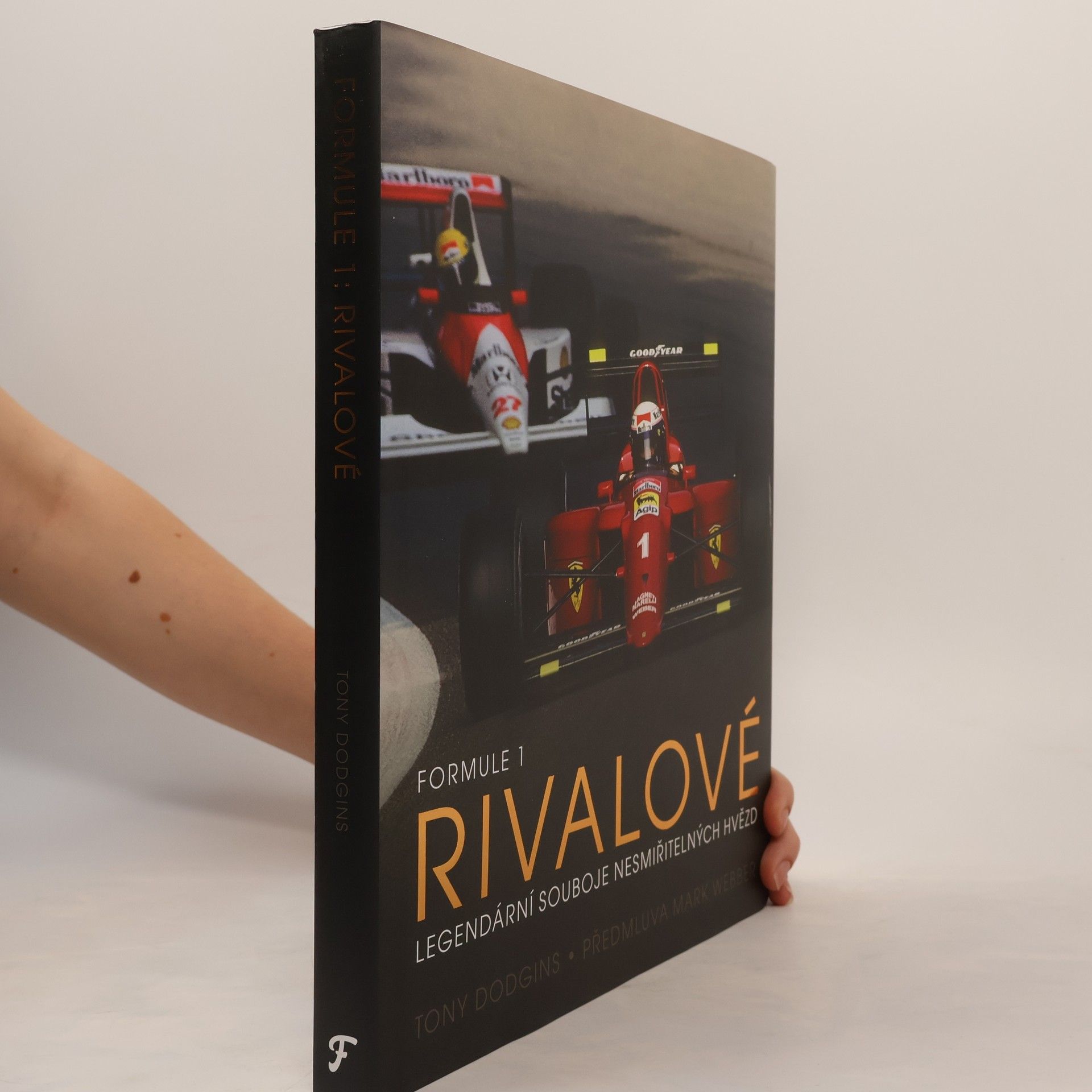 Tony Dodgins Formule 1: Rivalové : legendární souboje nesmiřitelných hvězd