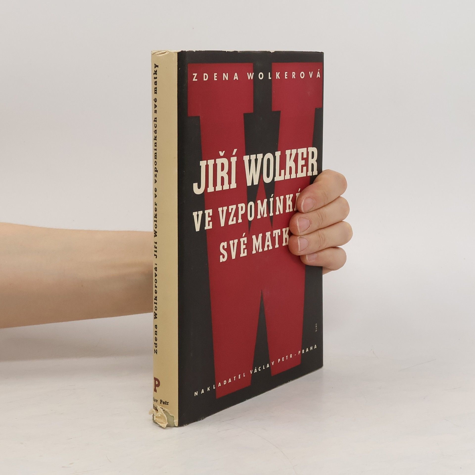 Wolkerová Zdena Jiří Wolker ve vzpomínkách své matky
