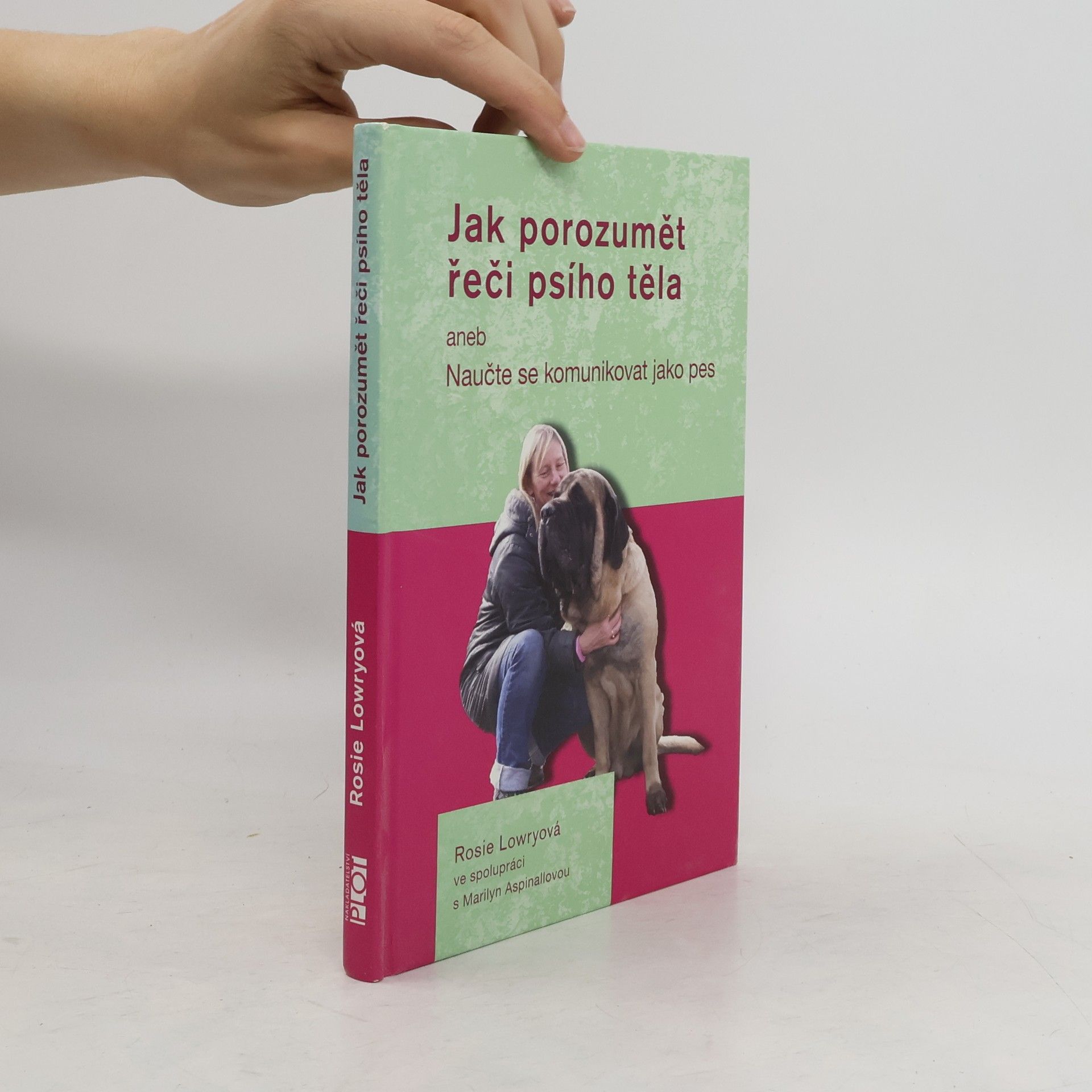 Rosie Lowry Jak porozumět řeči psího těla