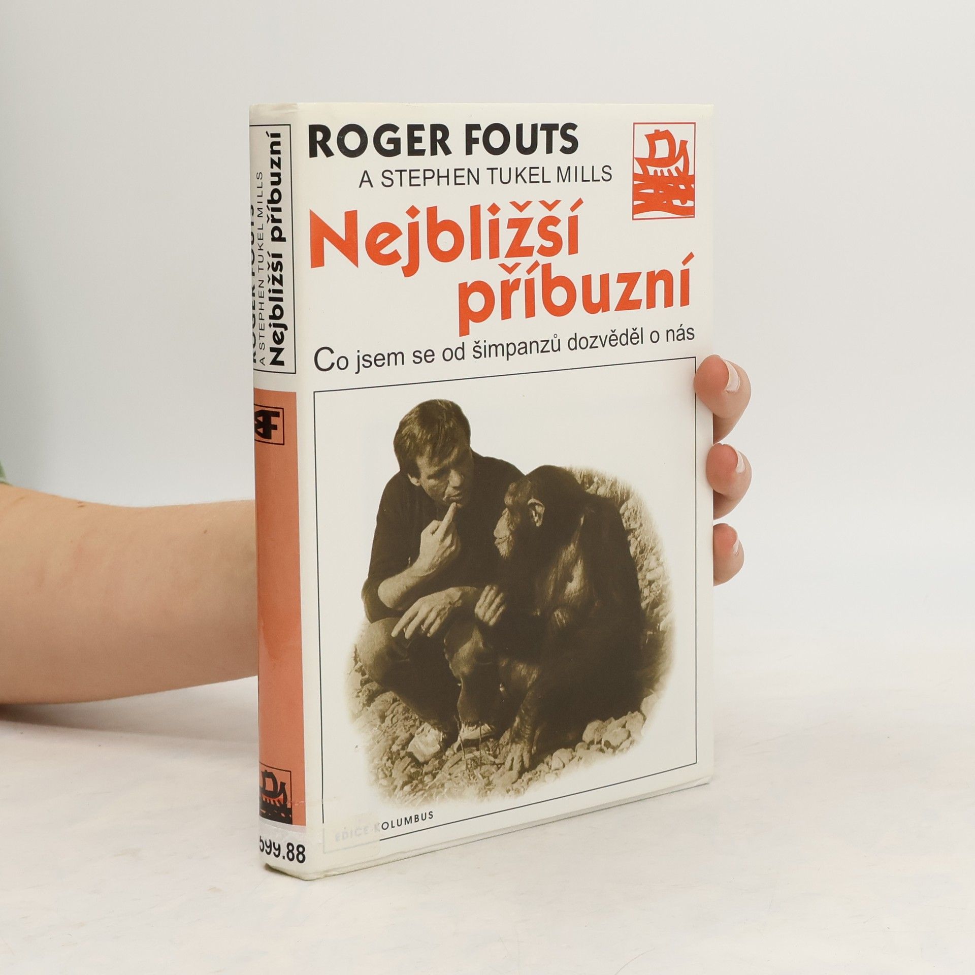 Roger Fouts Nejbližší příbuzní. Co jsem se od šimpanzů dozvěděl o nás