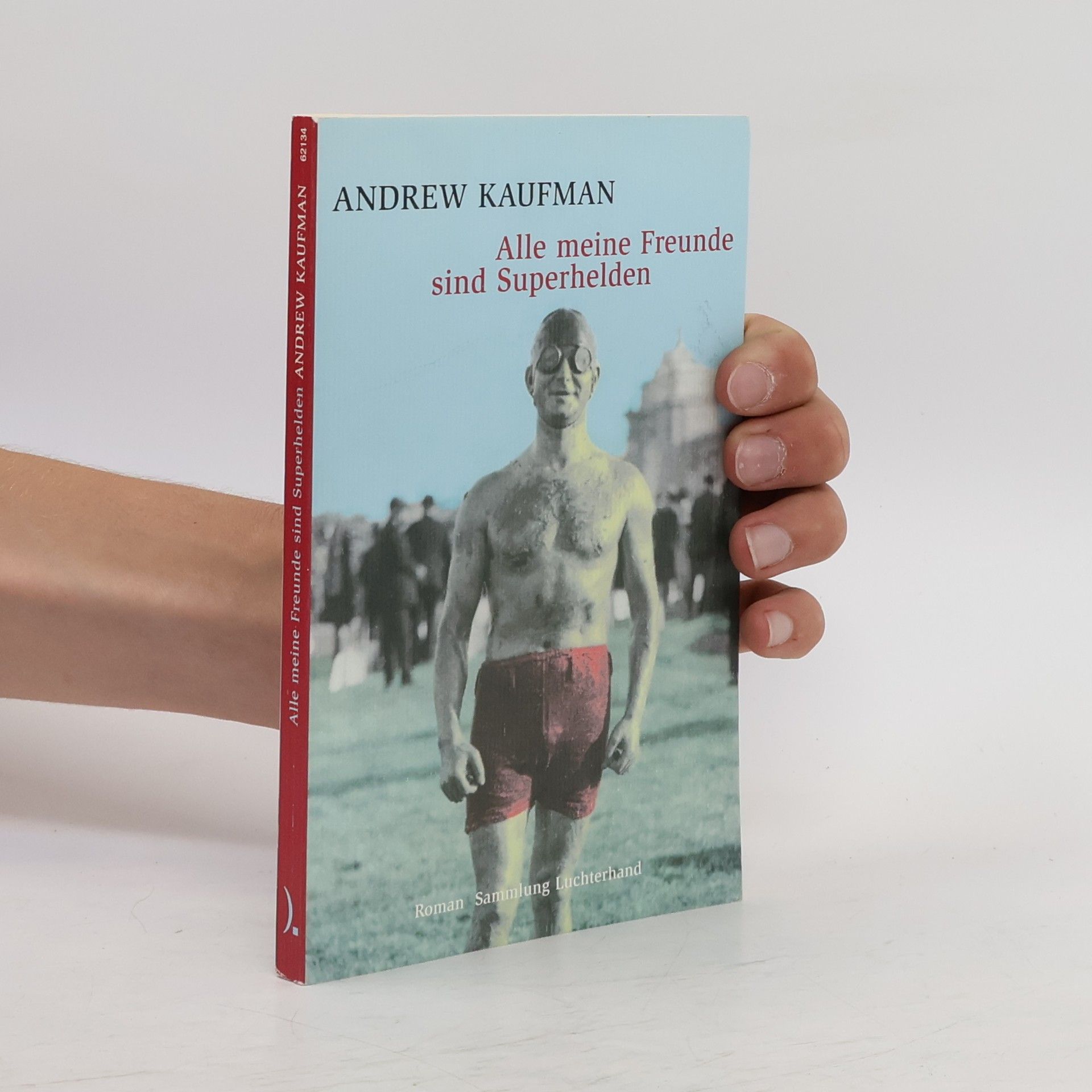 Andrew Kaufman Alle meine Freunde sind Superhelden