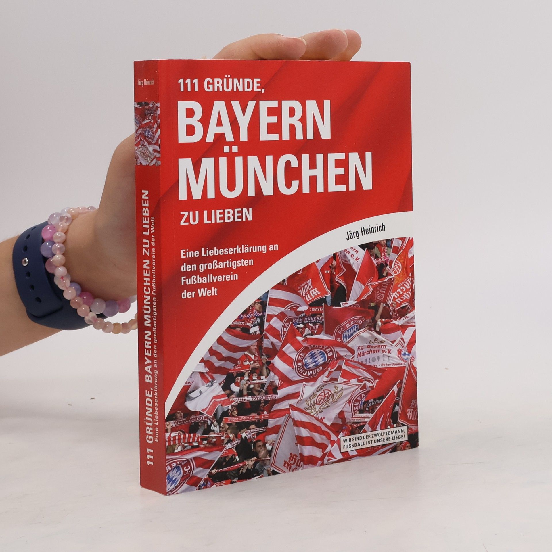 Jörg Heinrich 111 Gründe, Bayern München zu lieben