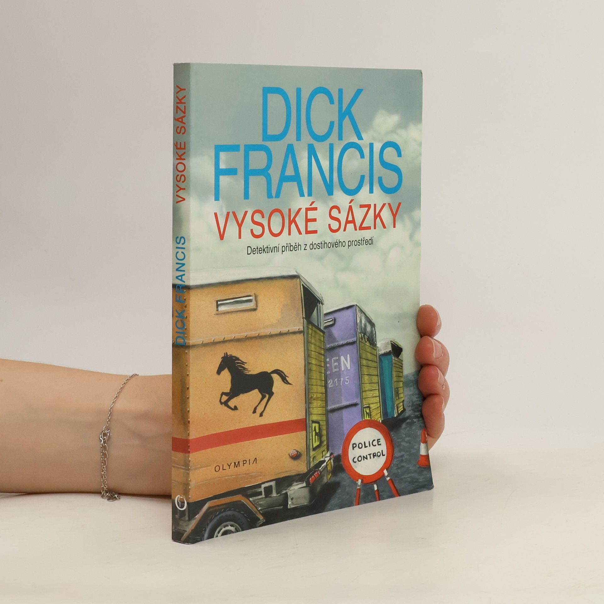Dick Francis Vysoké sázky : detektivní příběh z dostihového prostředí